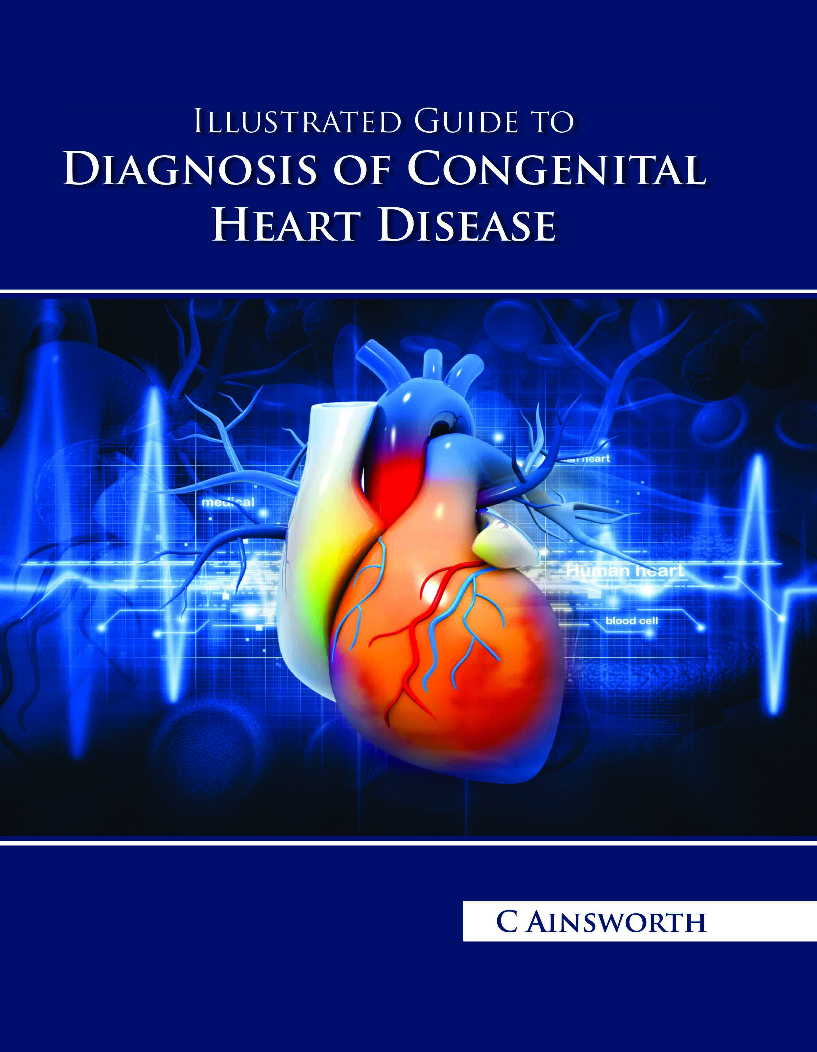 Illustrated Guide to Diagnosis of Congenital Heart Disease