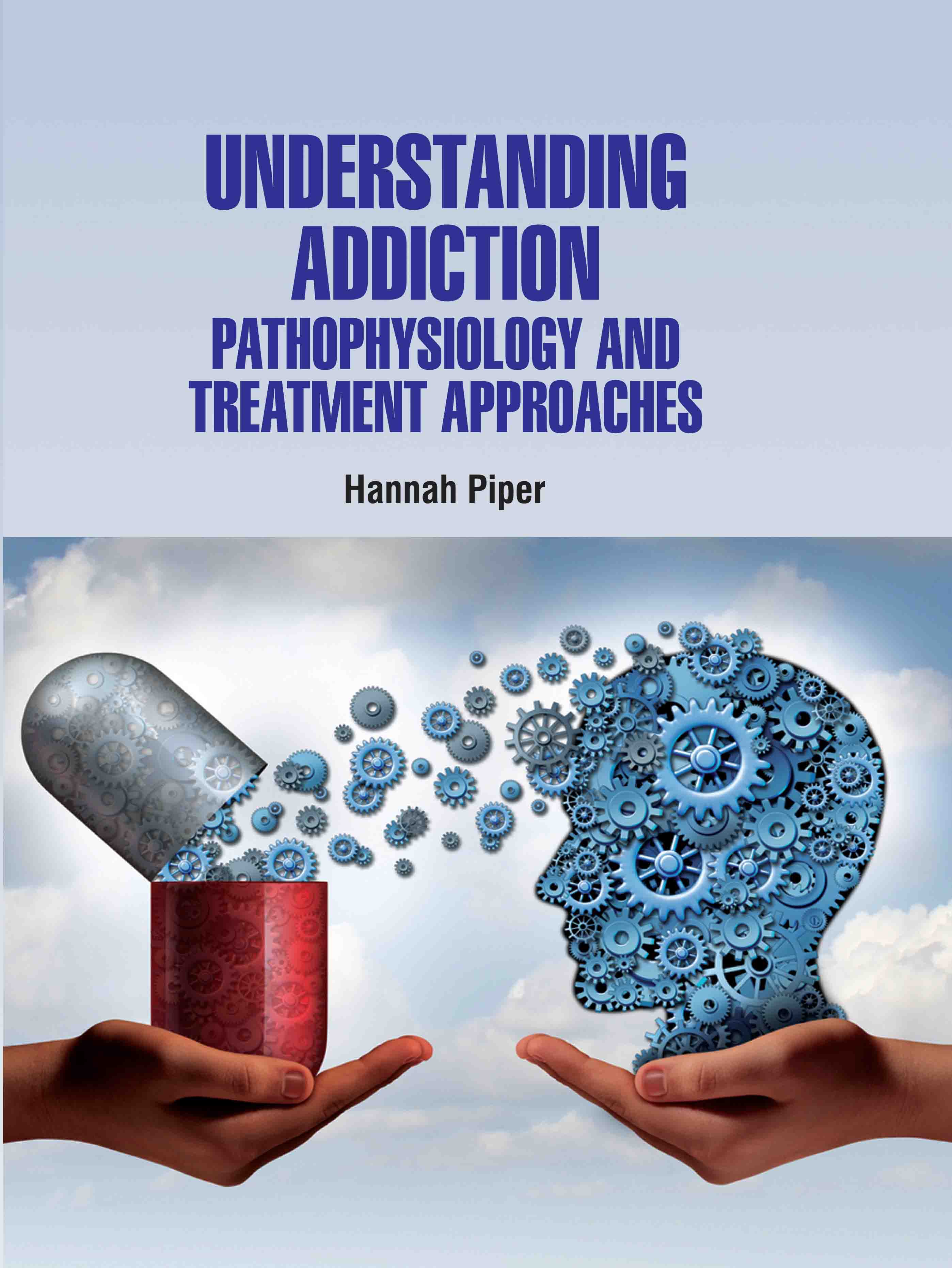 Understanding Addiction: Pathophysiology and Treatment Approaches