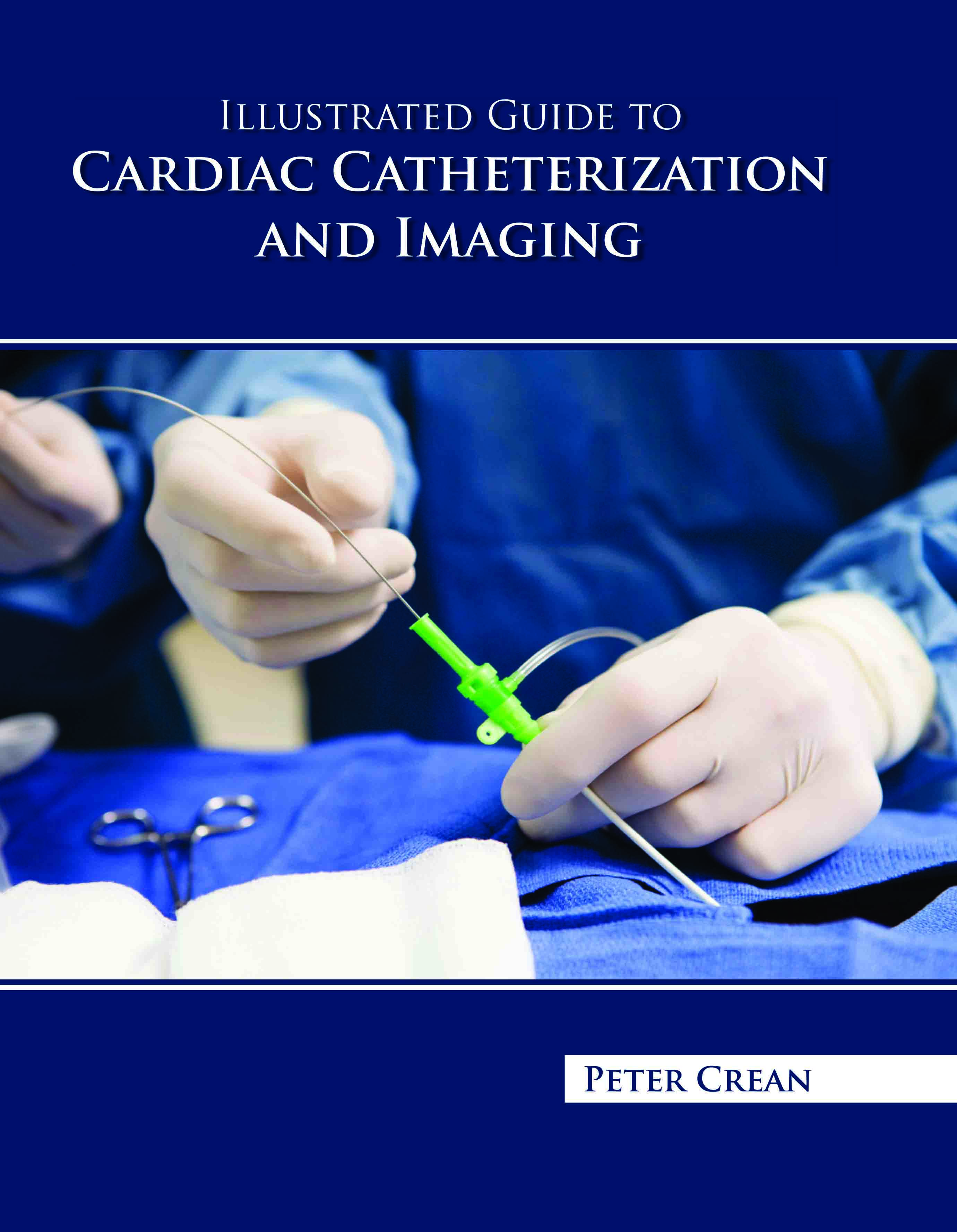 Illustrated Guide to Cardiac Catheterization and Imaging