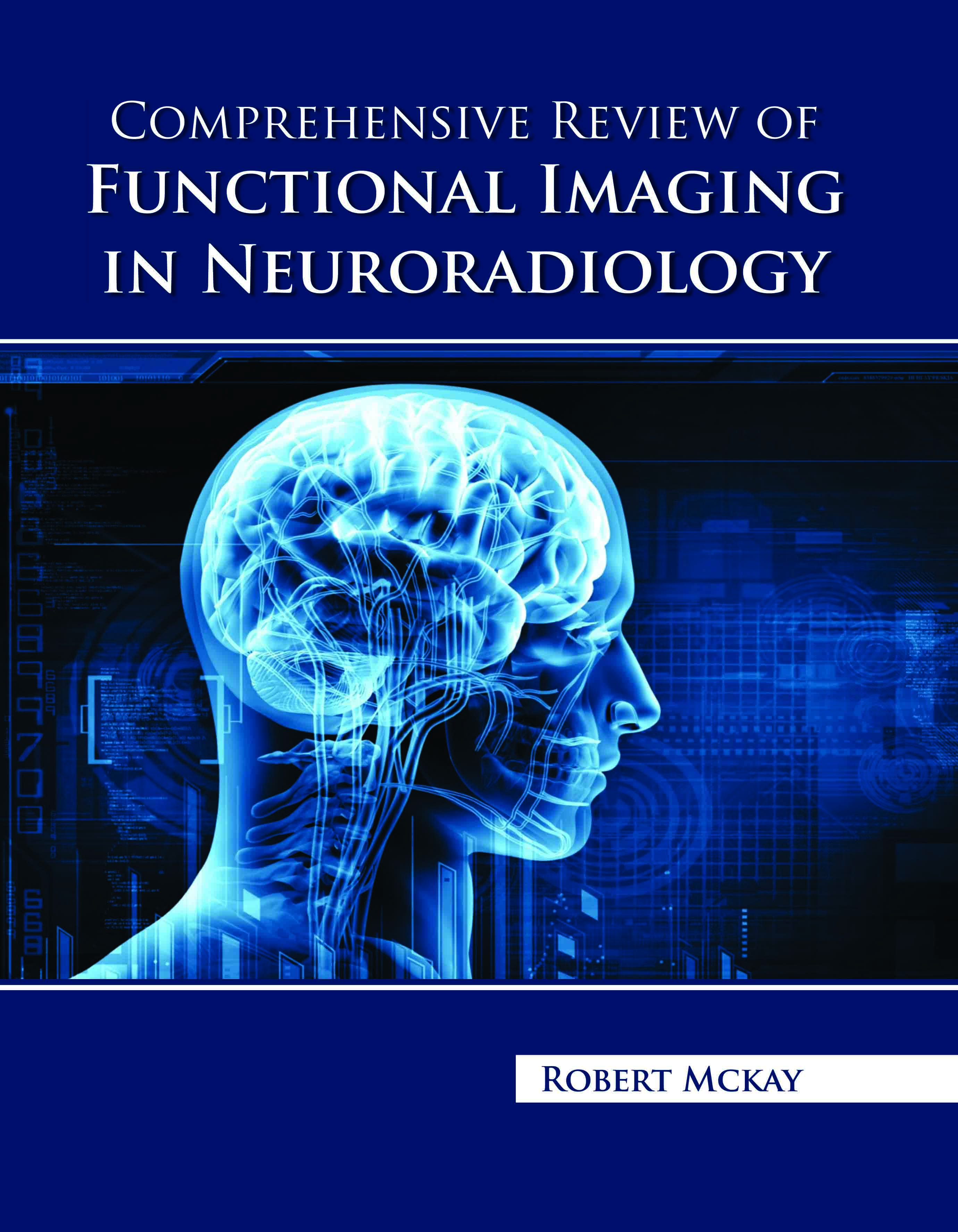 Comprehensive Review of Functional Imaging in Neuroradiology