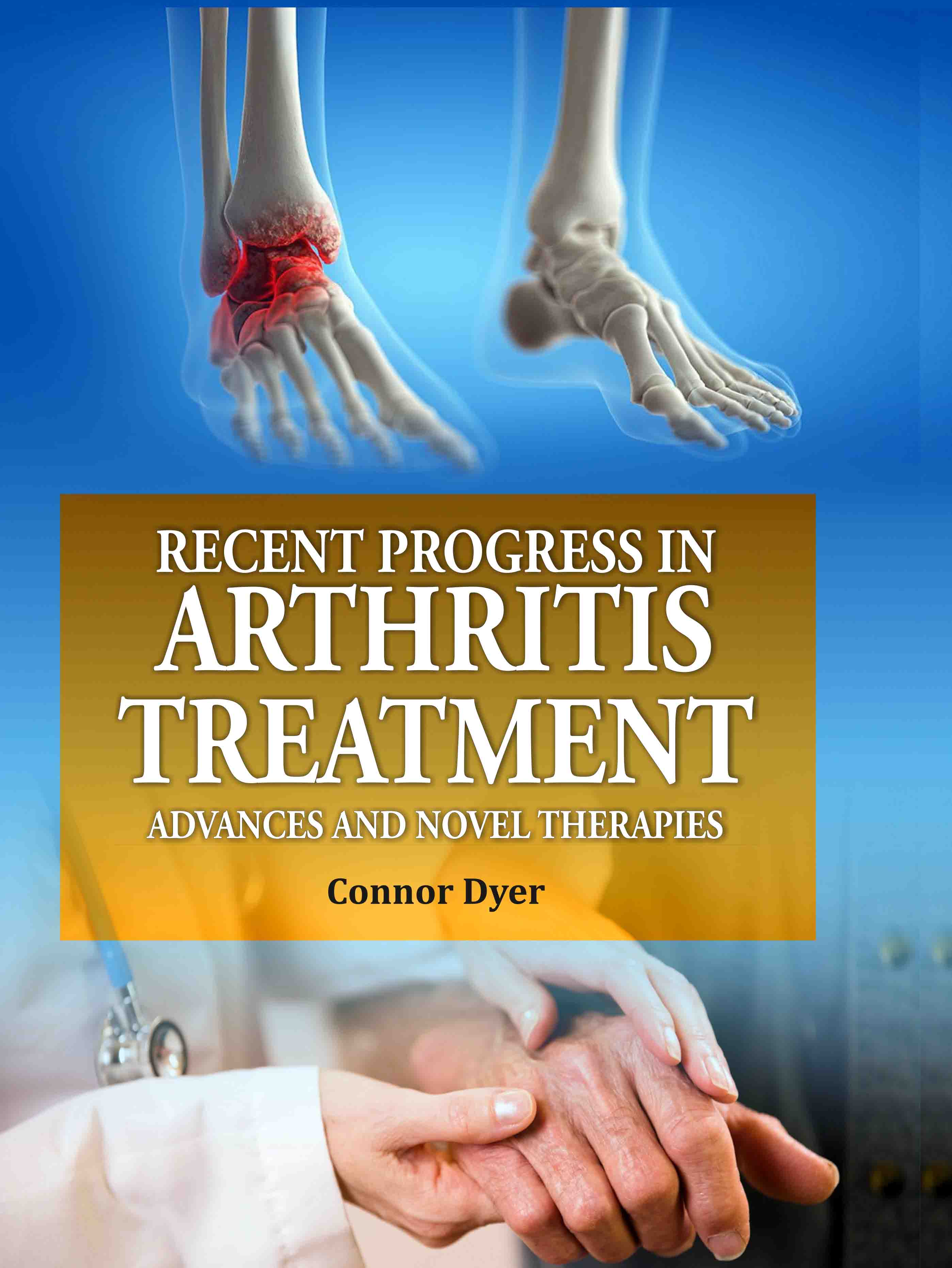 Recent Progress in Arthritis Treatment: Advances and Novel Therapies