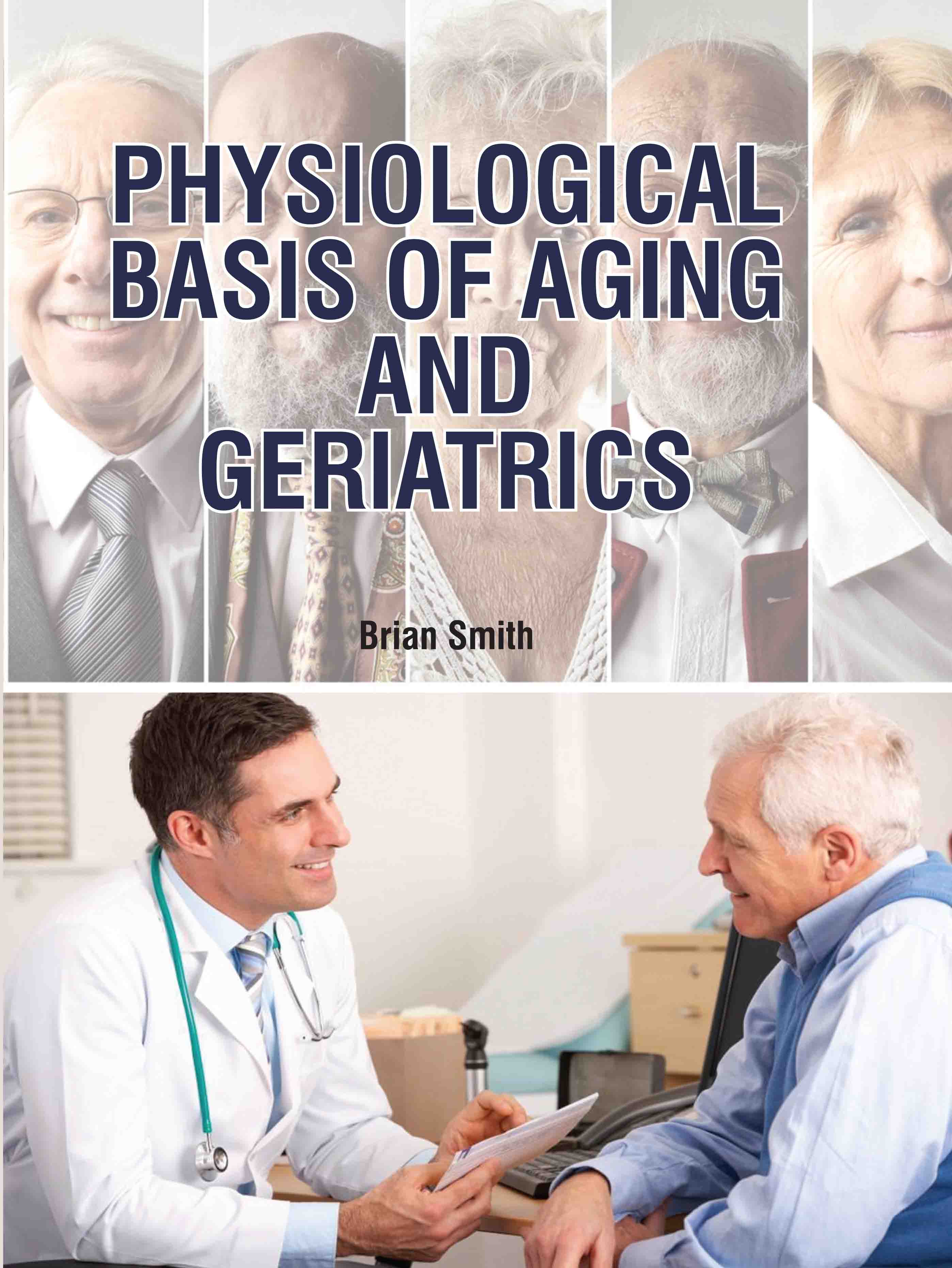 Physiological Basis of Aging and Geriatrics