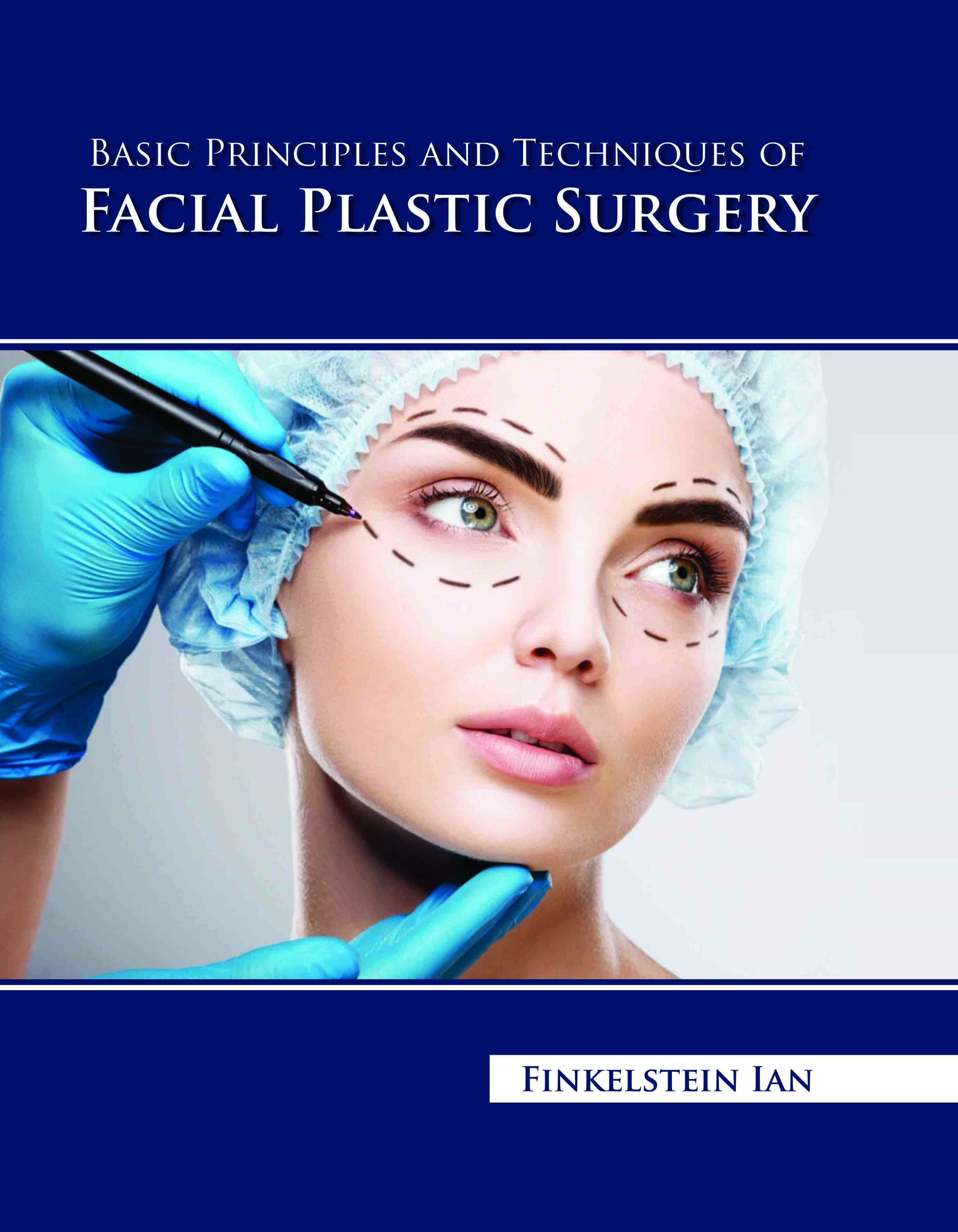 Basic Principles and Techniques of Facial Plastic Surgery