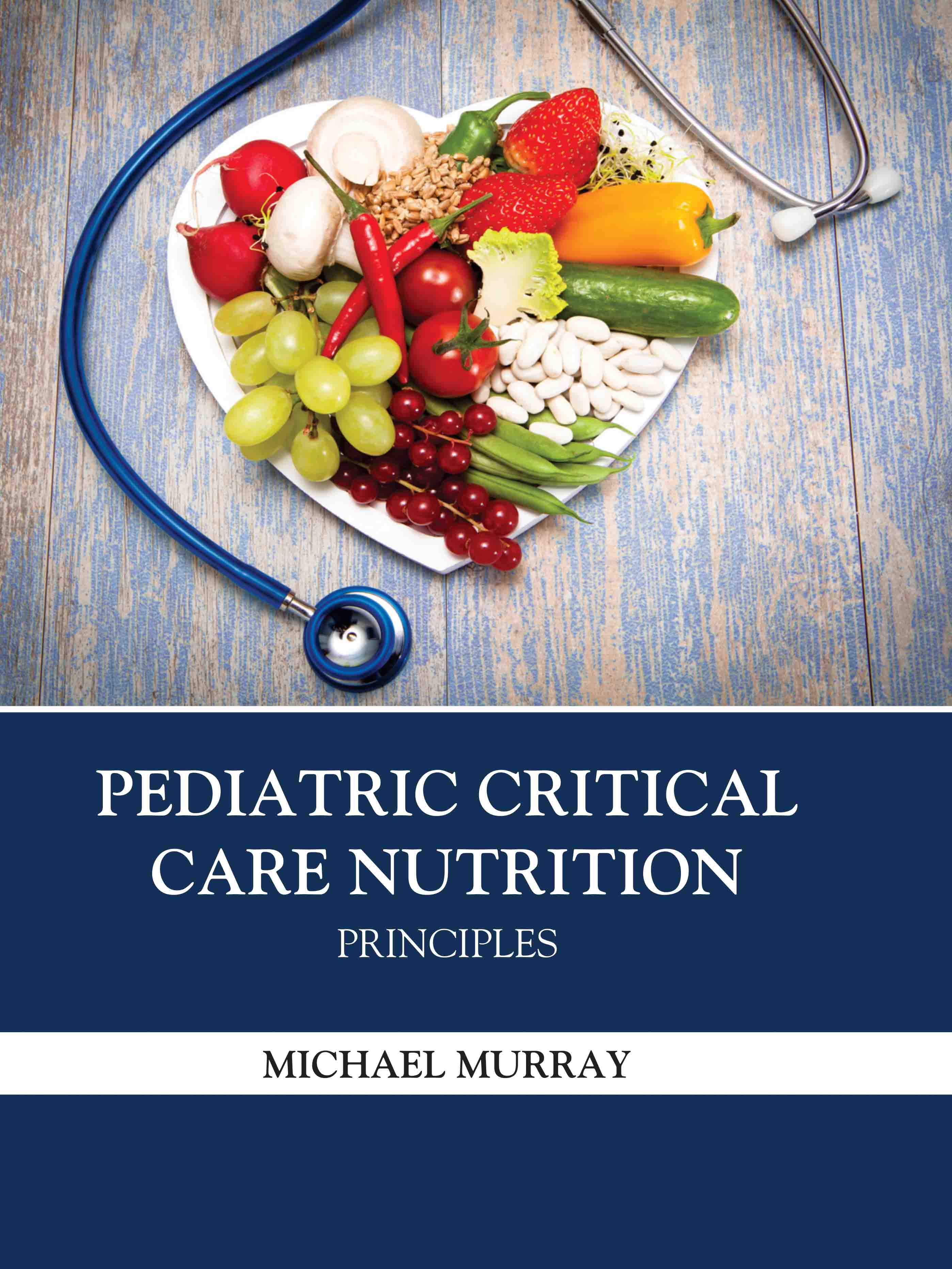 Pediatric Critical Care Nutrition: Principles