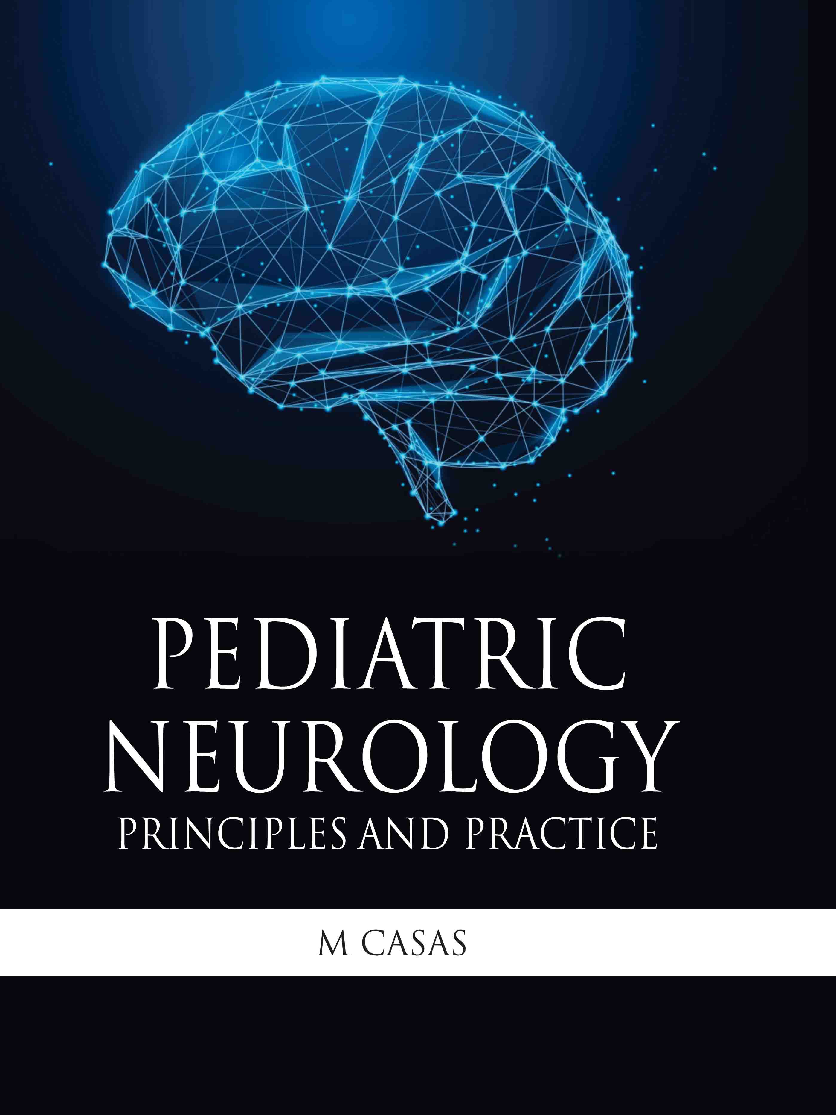 Pediatric Neurology: Principles & Practice