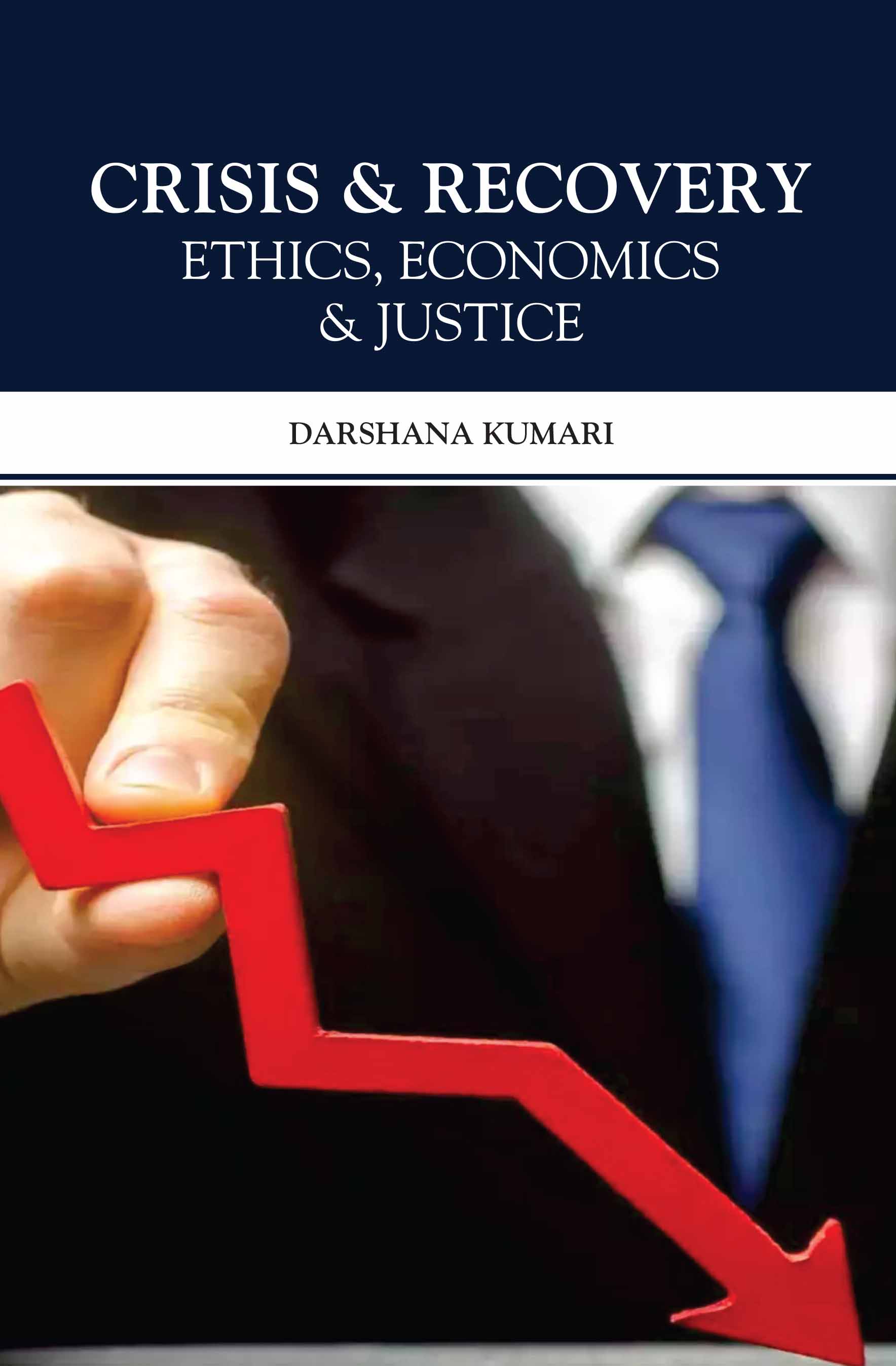 Crisis & Recovery: Ethics, Economics & Justice