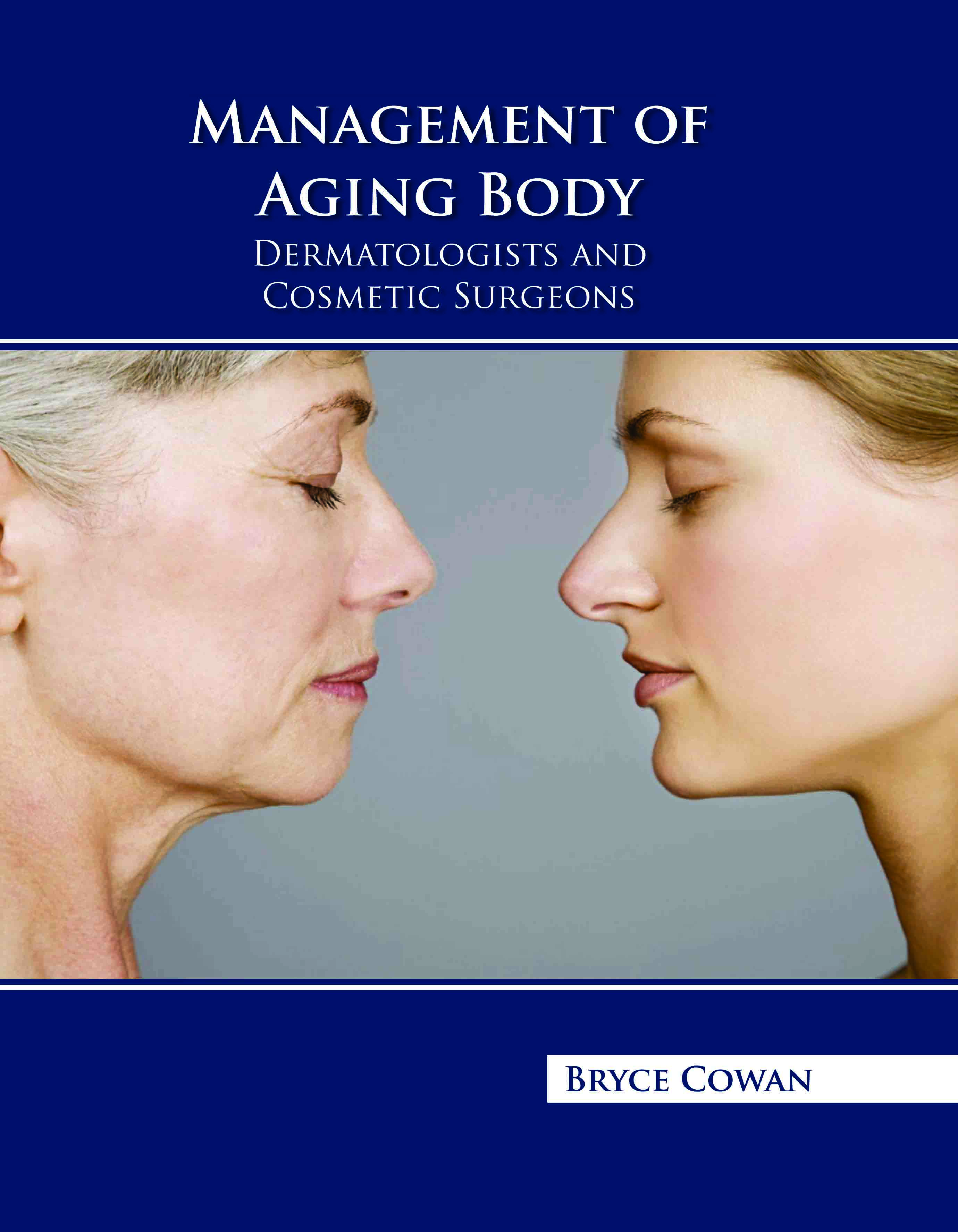 Management of Aging Body: Dermatologists and Cosmetic Surgeons