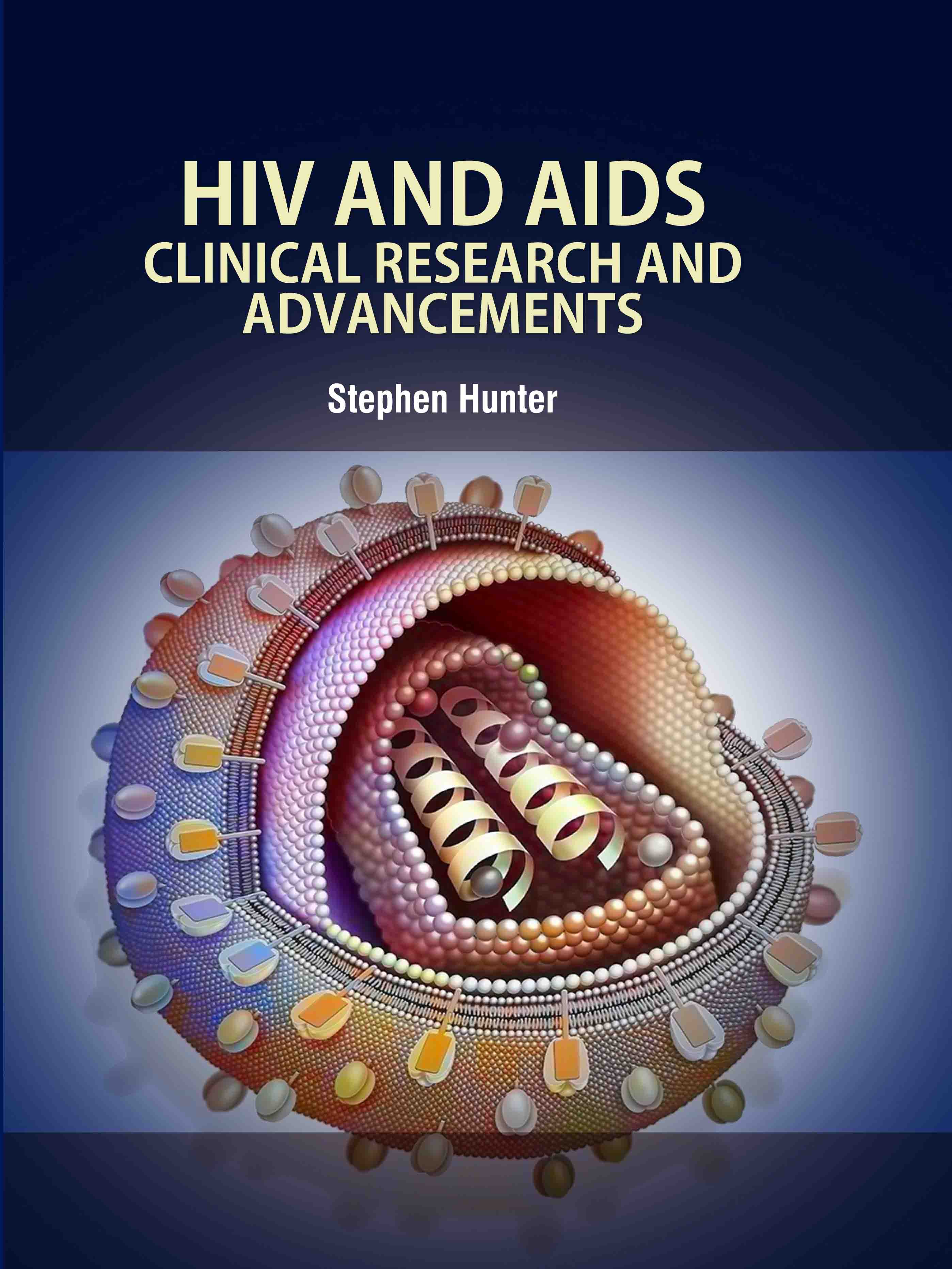 Hiv and Aids: Clinical Research and Advancements