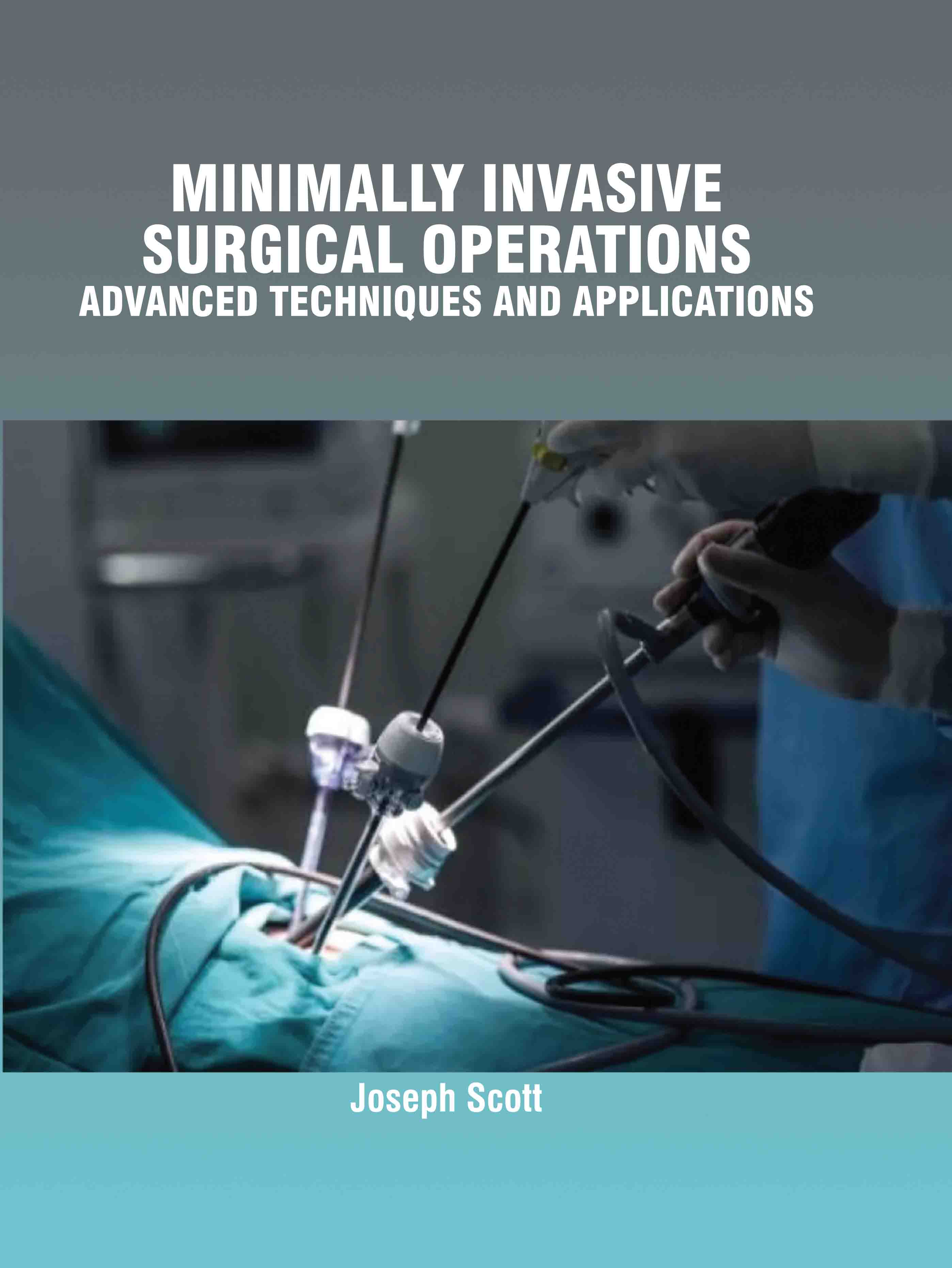 Minimally Invasive Surgical Operations: Advanced Techniques and Applications