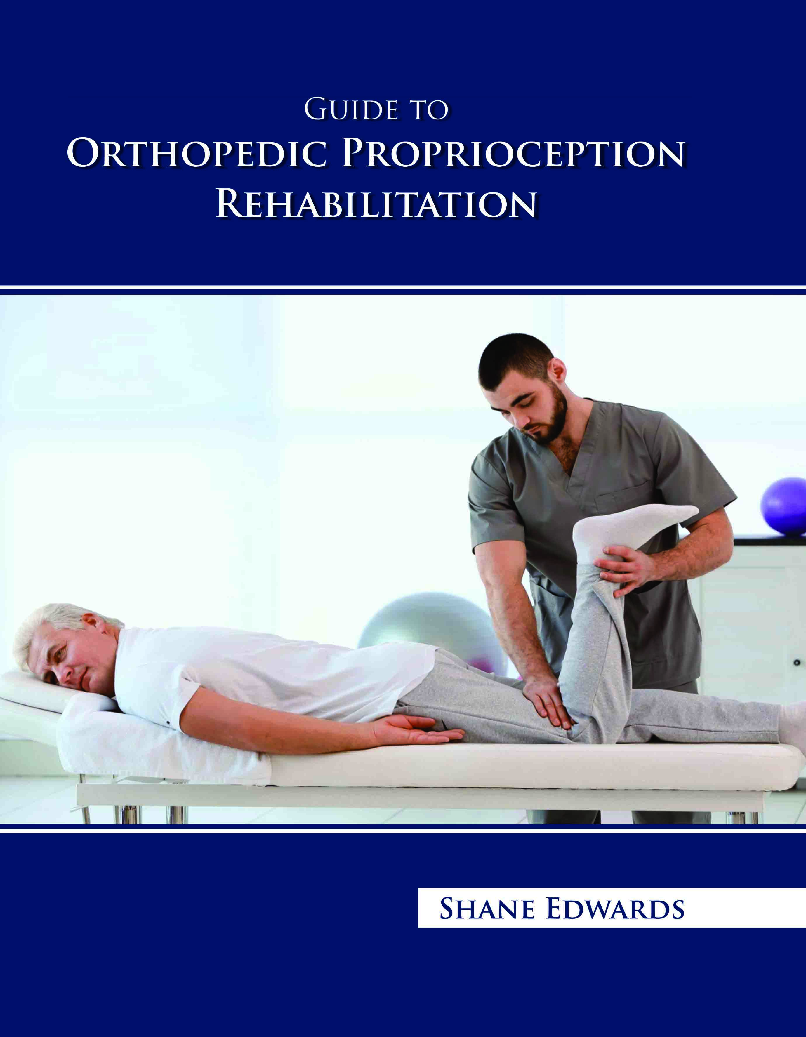 Guide to Orthopedic Proprioception Rehabilitation