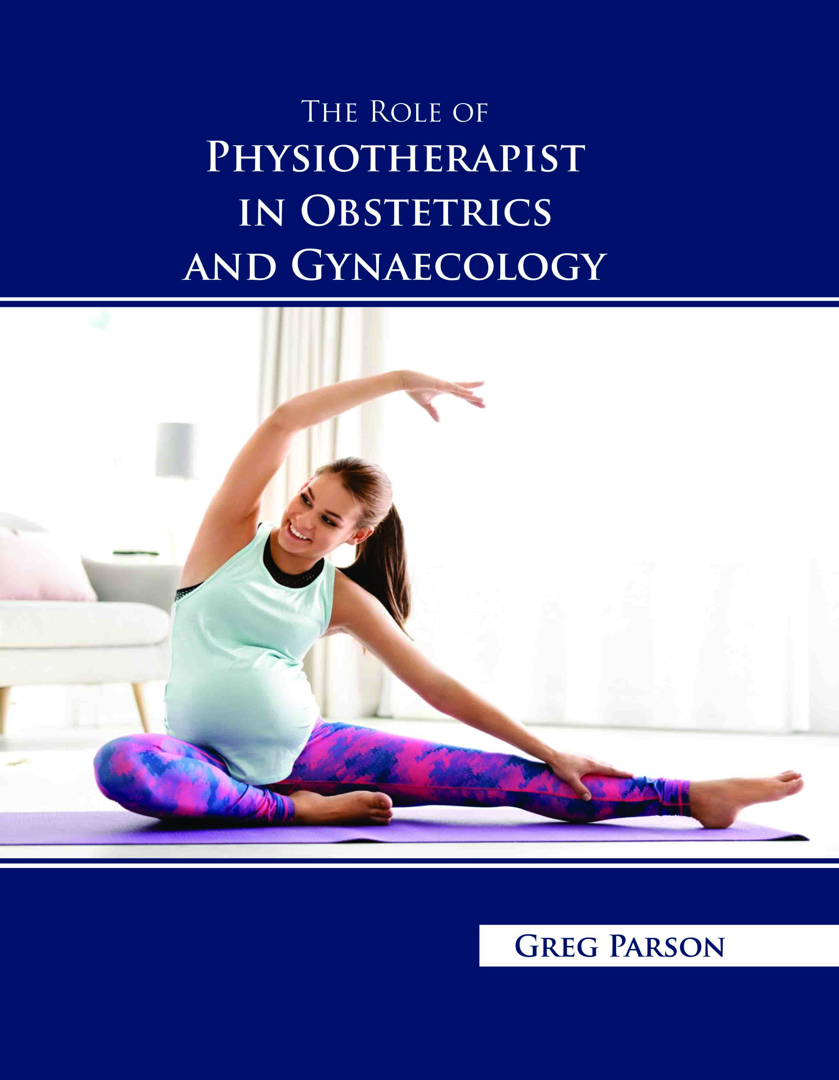 The Role of Physiotherapist in Obstetrics and Gynecology