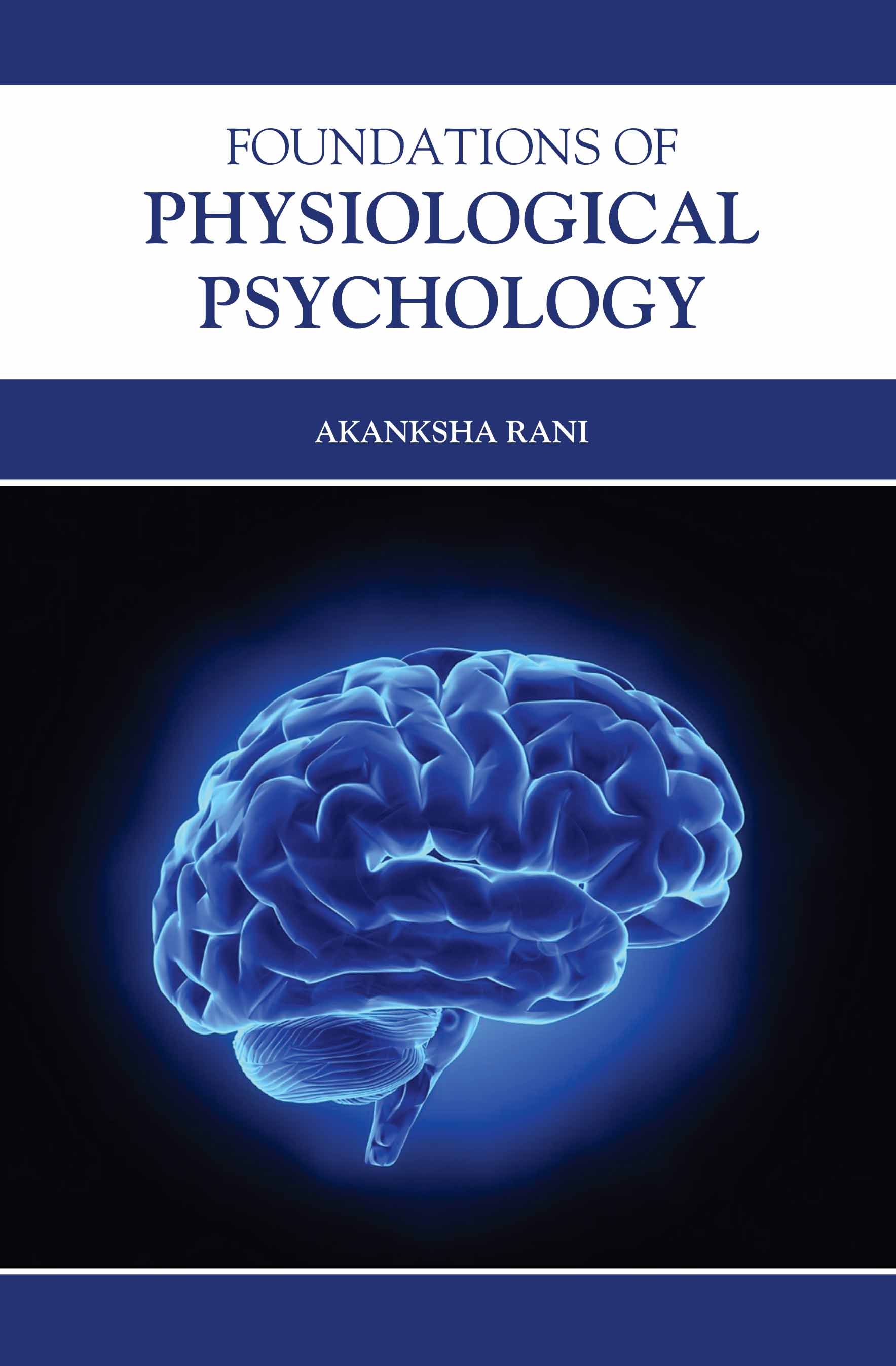 Foundations of Physiological Psychology