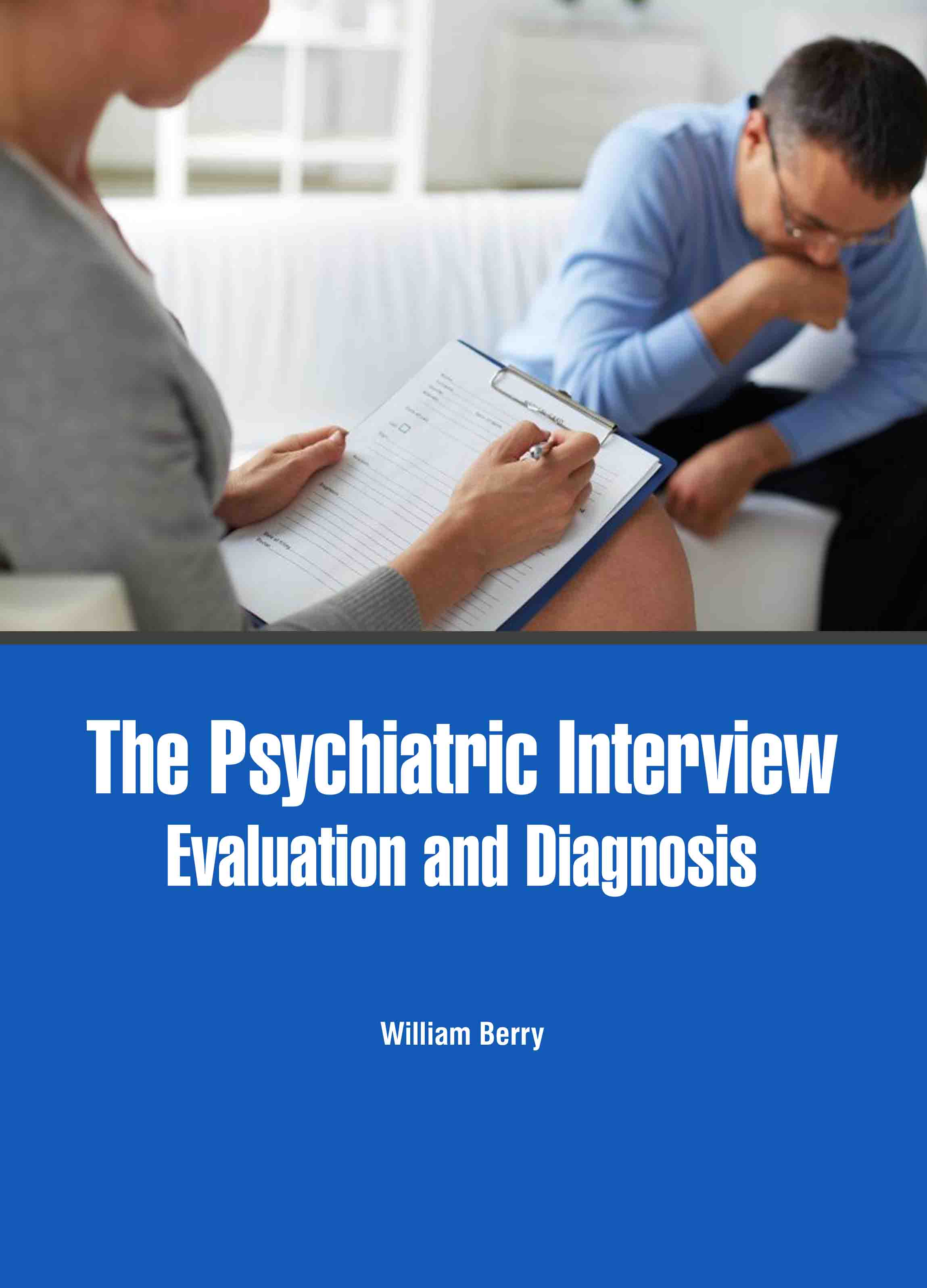 The Psychiatric Interview: Evaluation and Diagnosis