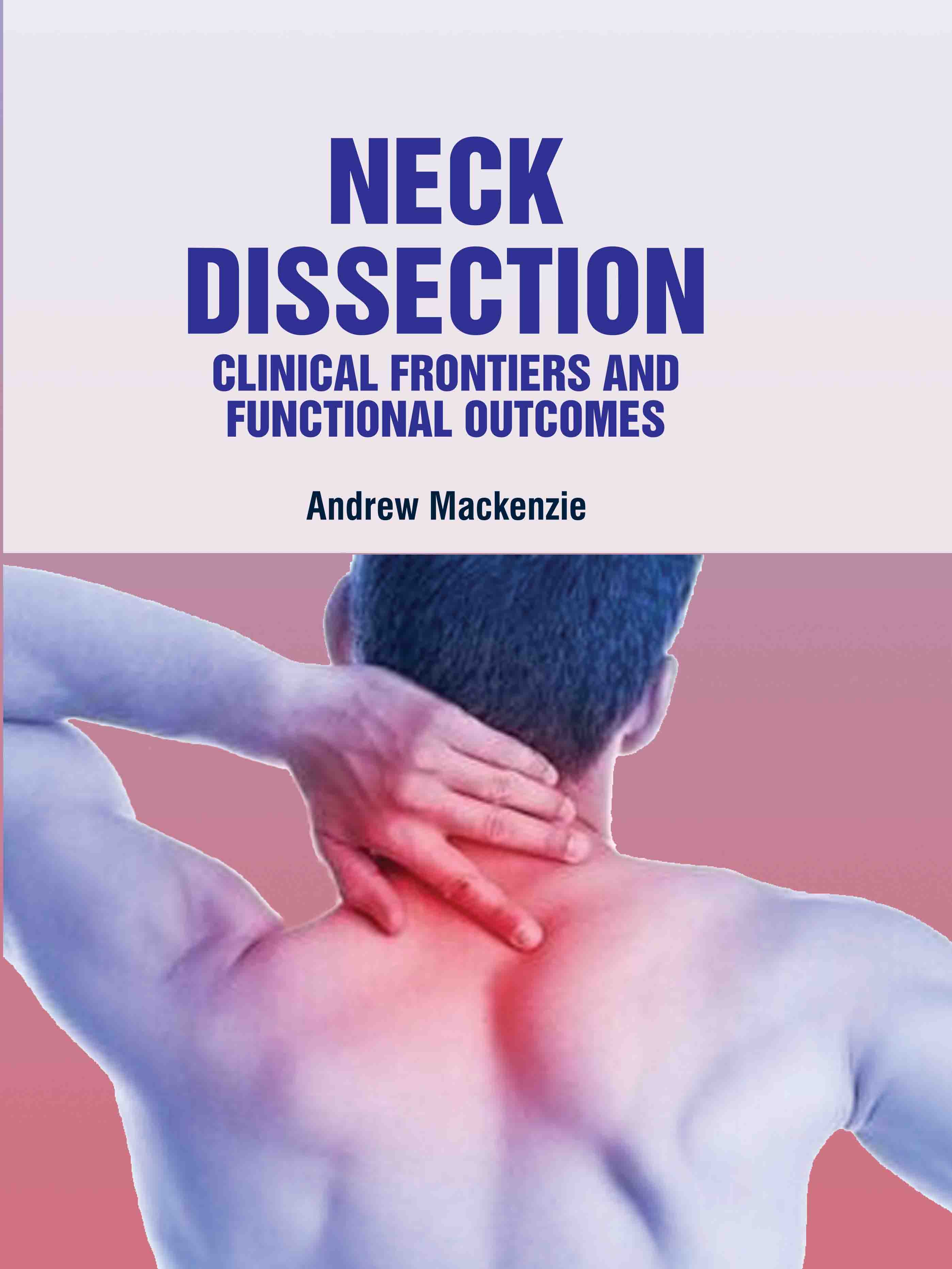 Neck Dissection: Clinical Frontiers and Functional Outcomes