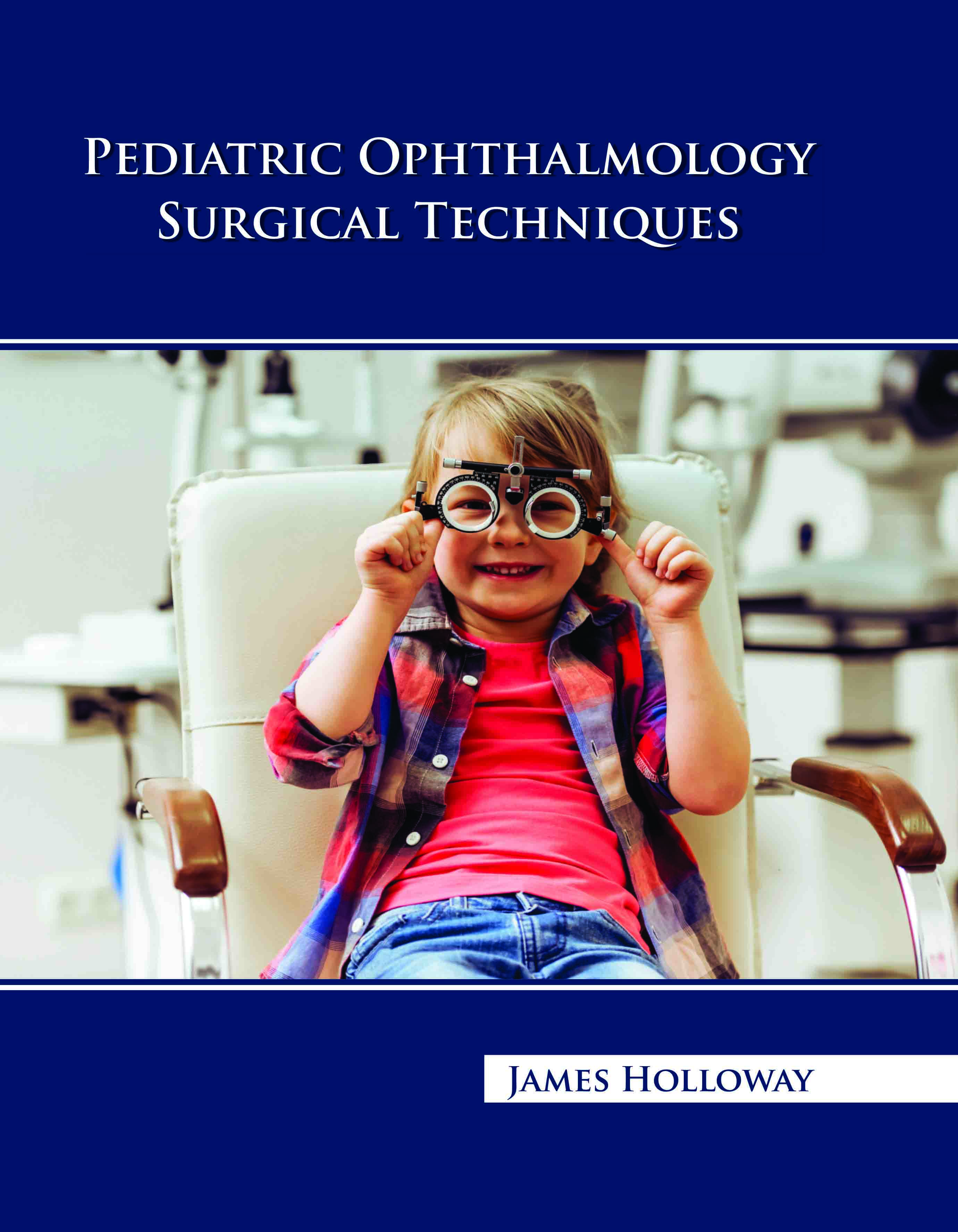 Pediatric Ophthalmology Surgical Techniques