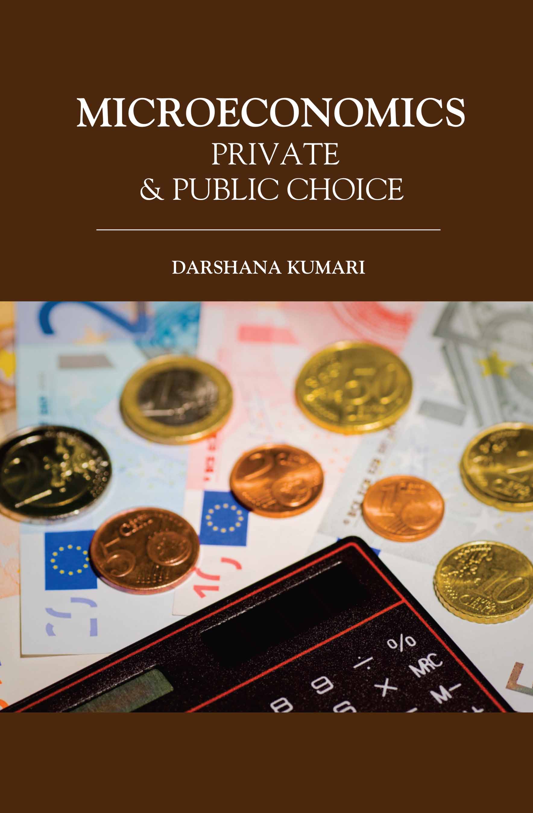 Microeconomics : Private & Public Choice