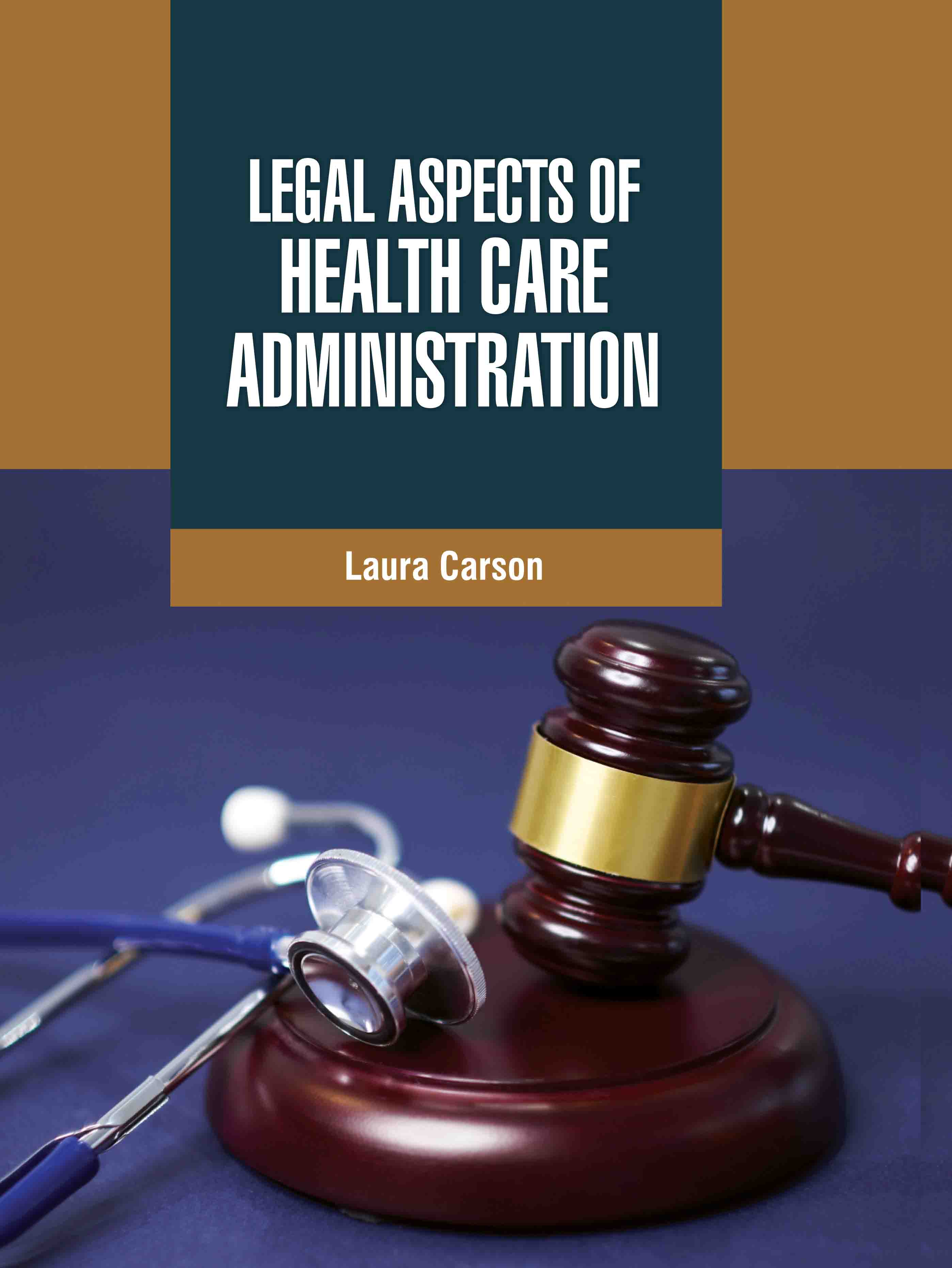 Legal Aspects of Health Care Administration
