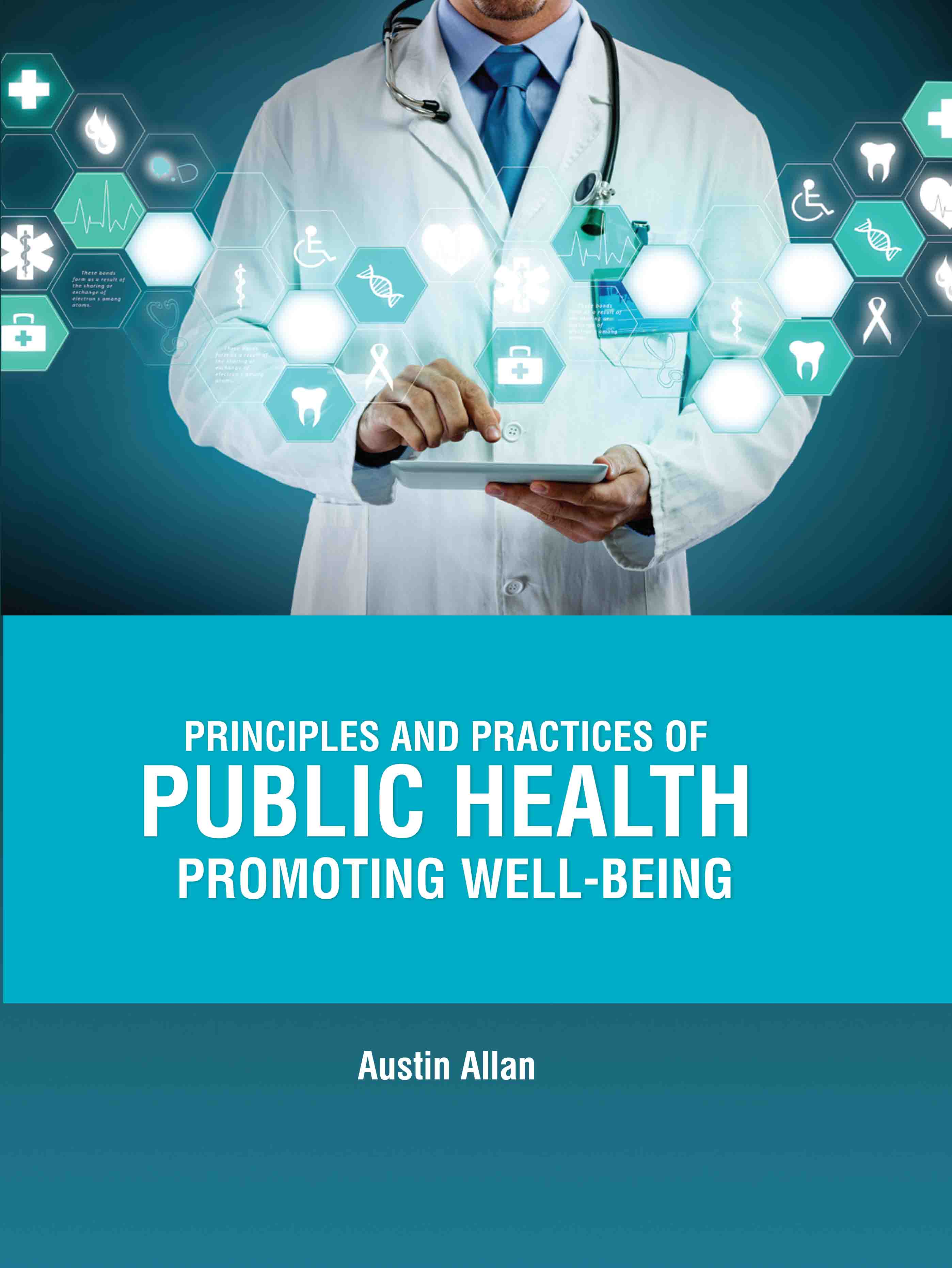 Principles and Practices of Public Health: Promoting Well-Being