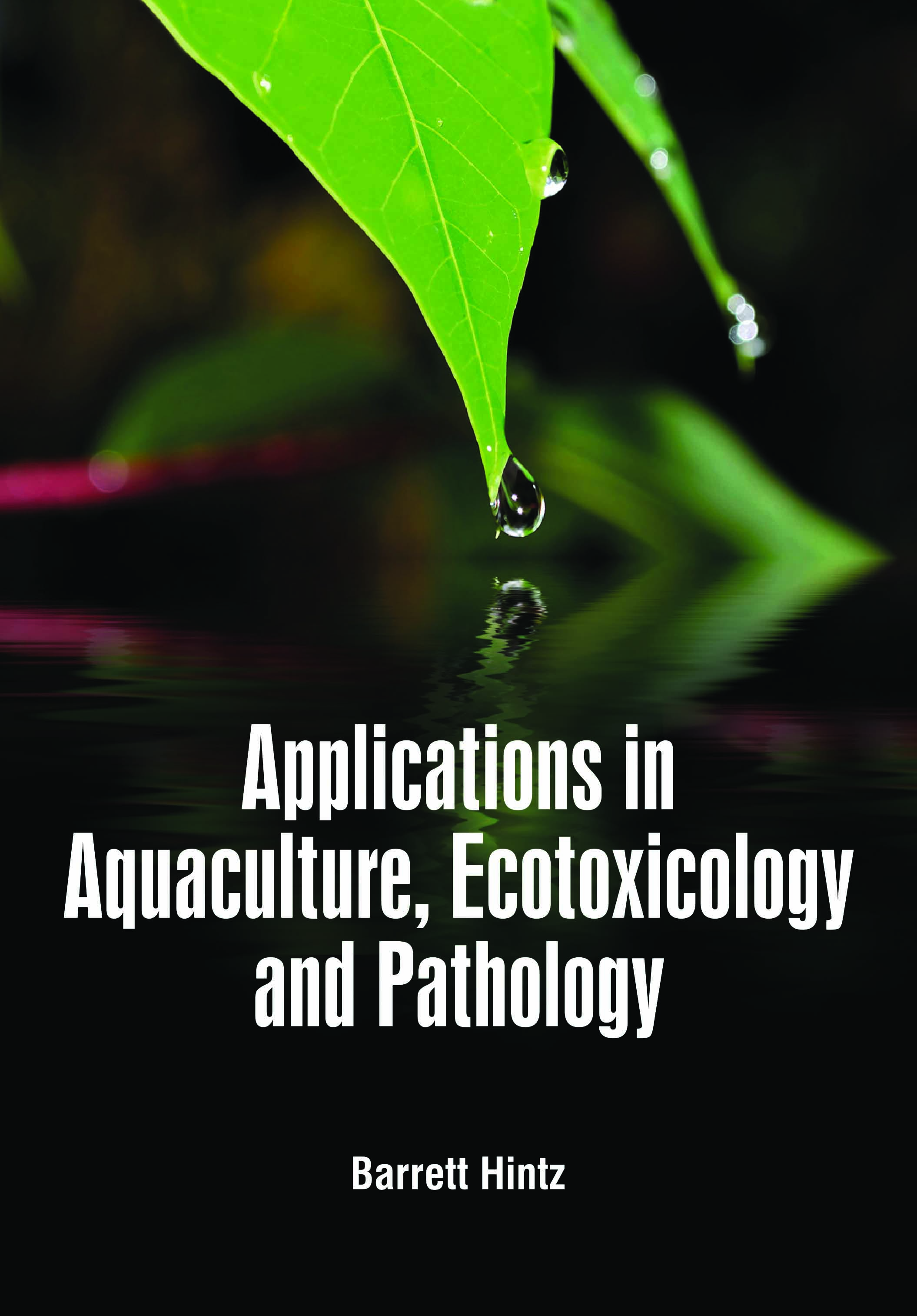 Applications in Aquaculture, Ecotoxicology and Pathology