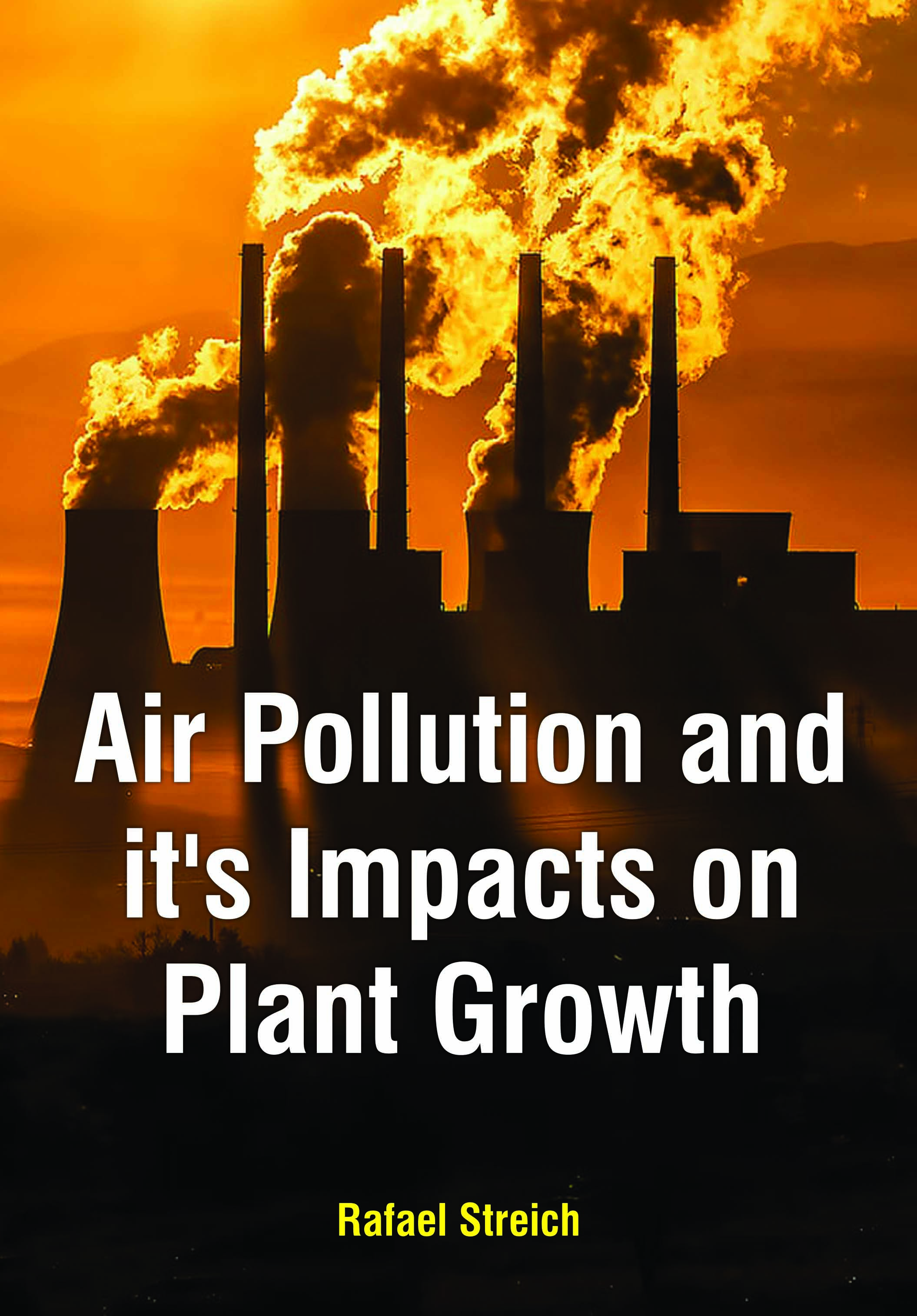 Air Pollution and It'S Impacts on Plant Growth
