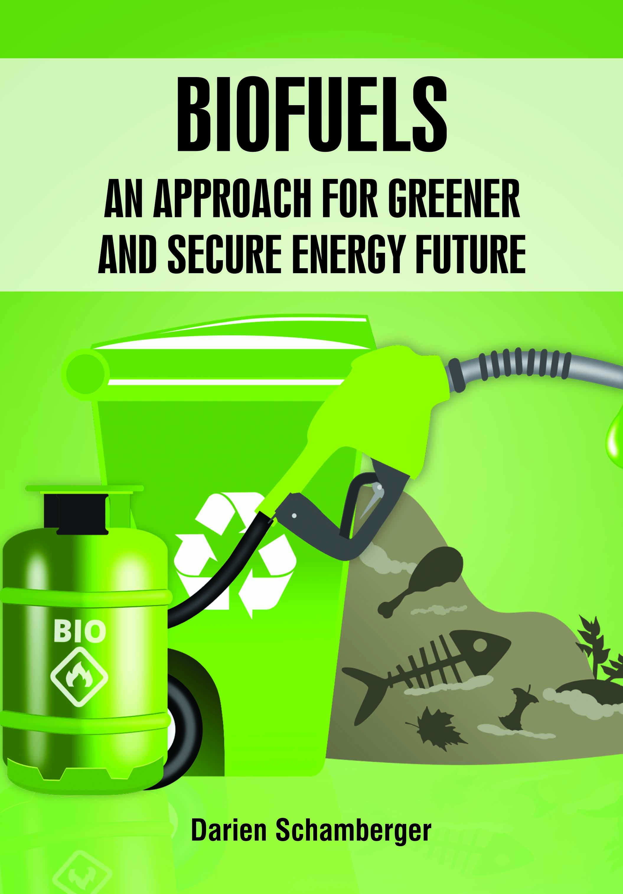 Biofuels: An Approach for Greener and Secure Energy Future