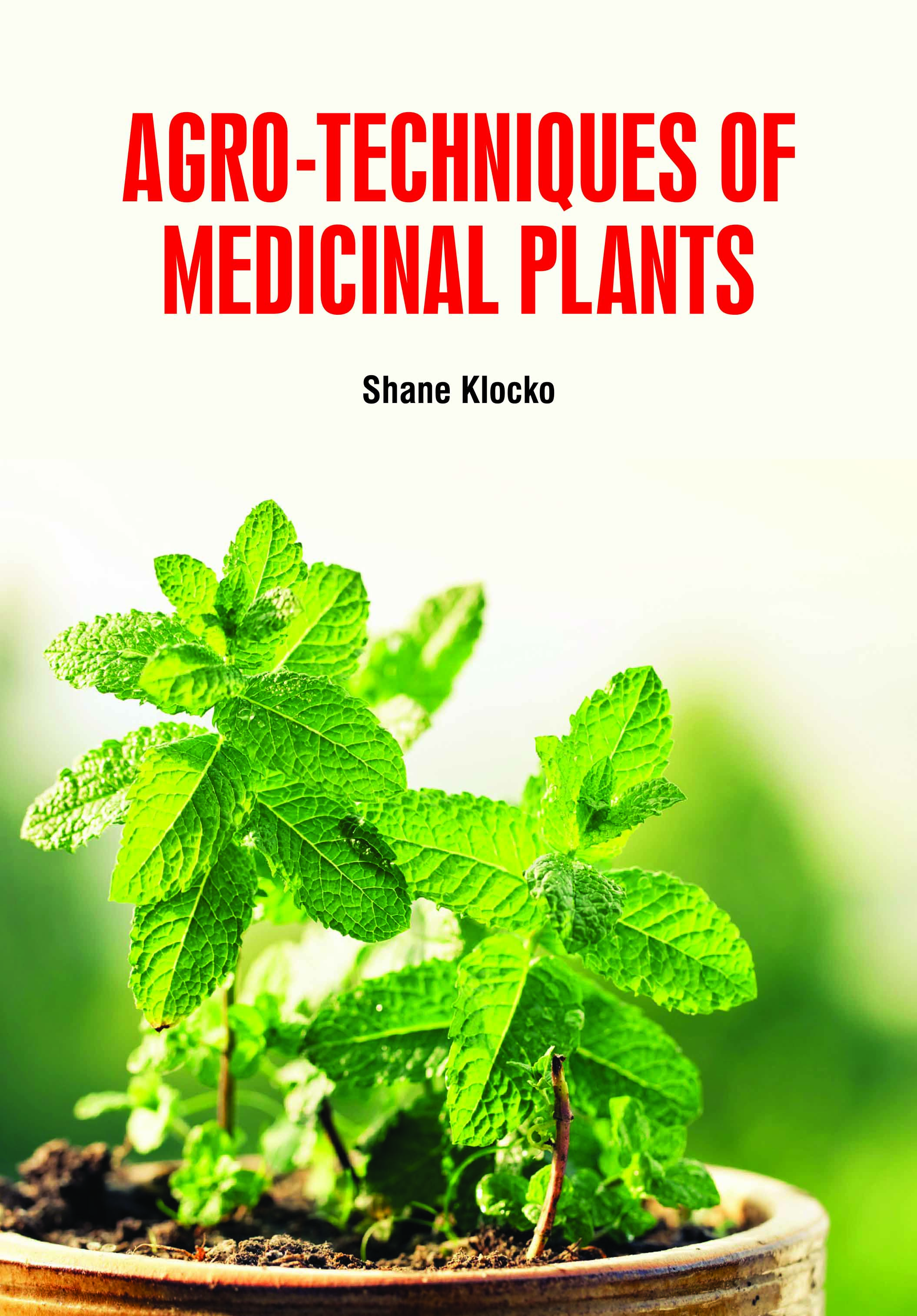 Agro-Techniques of Medicinal Plants