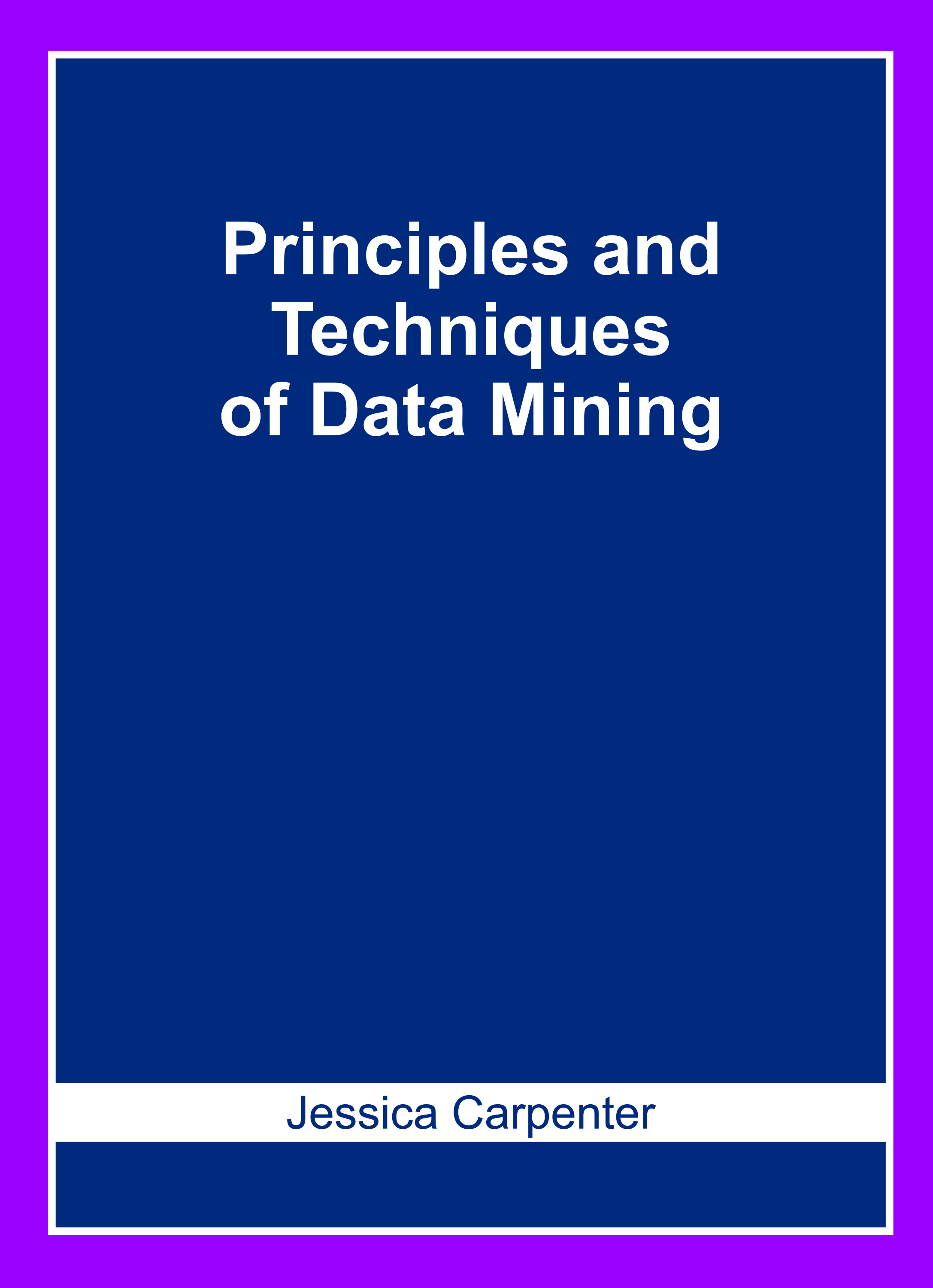 Principles and Techniques of Data Mining