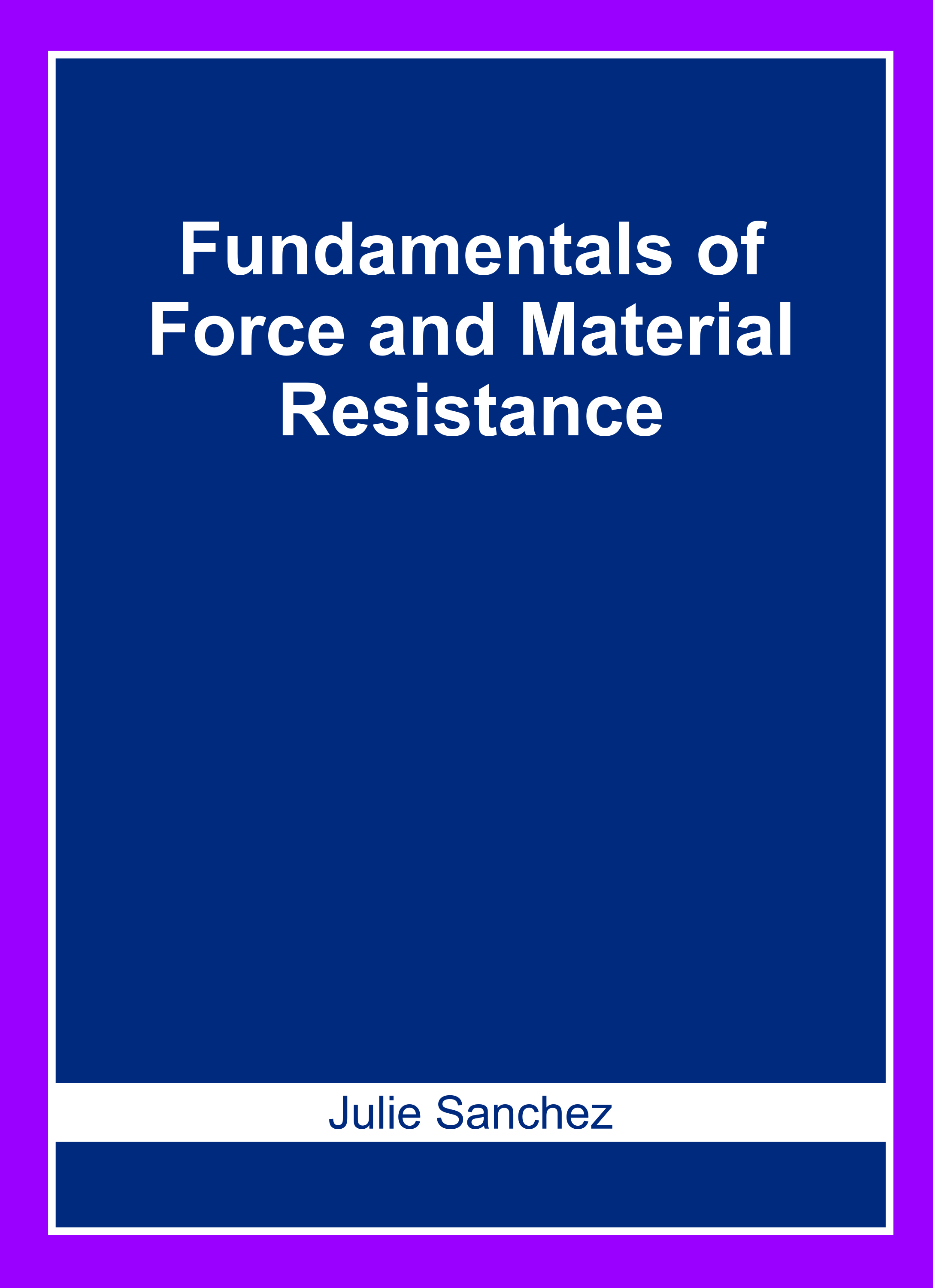 Fundamentals of Force and Material Resistance