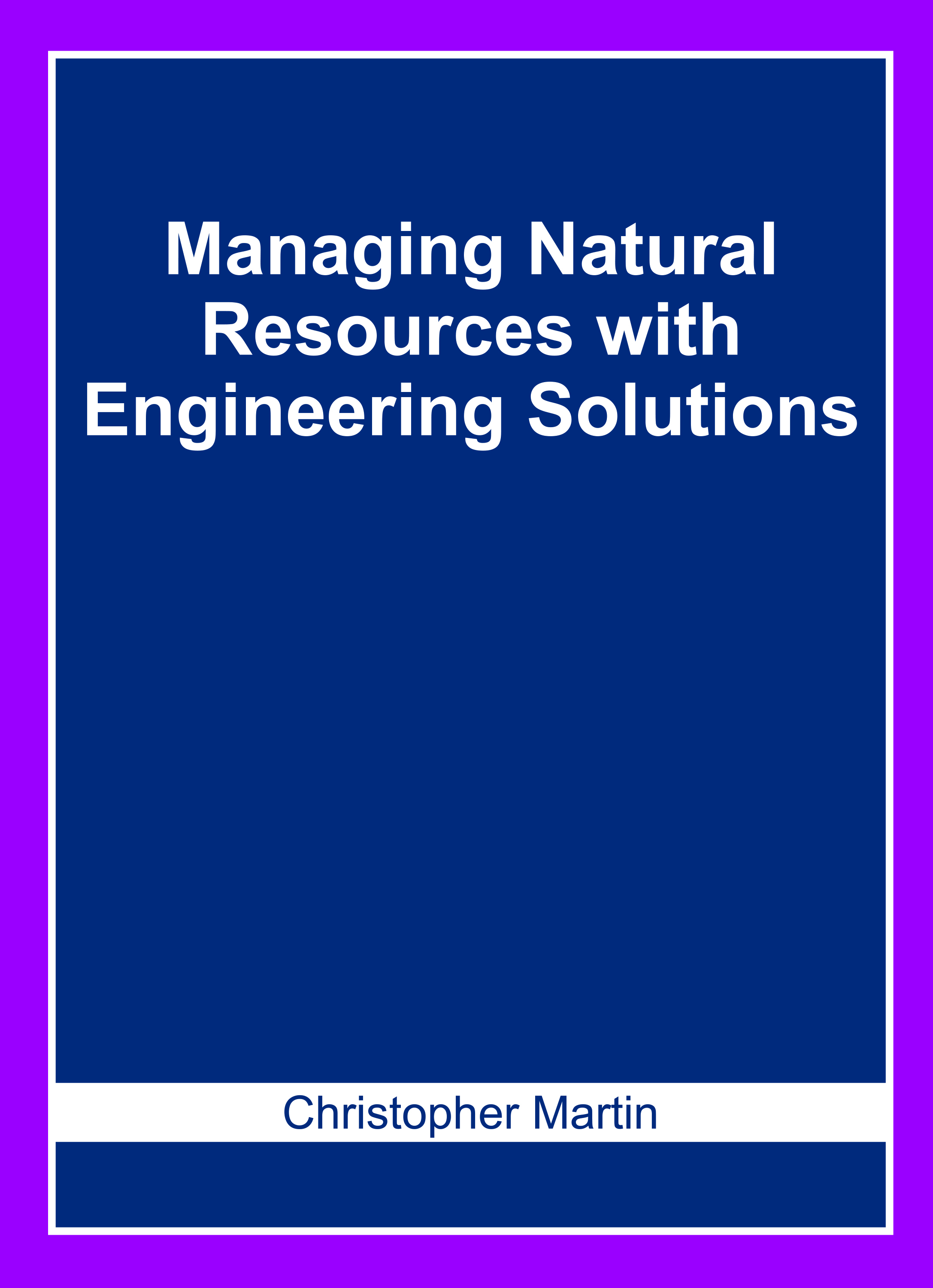 Managing Natural Resources With Engineering Solutions