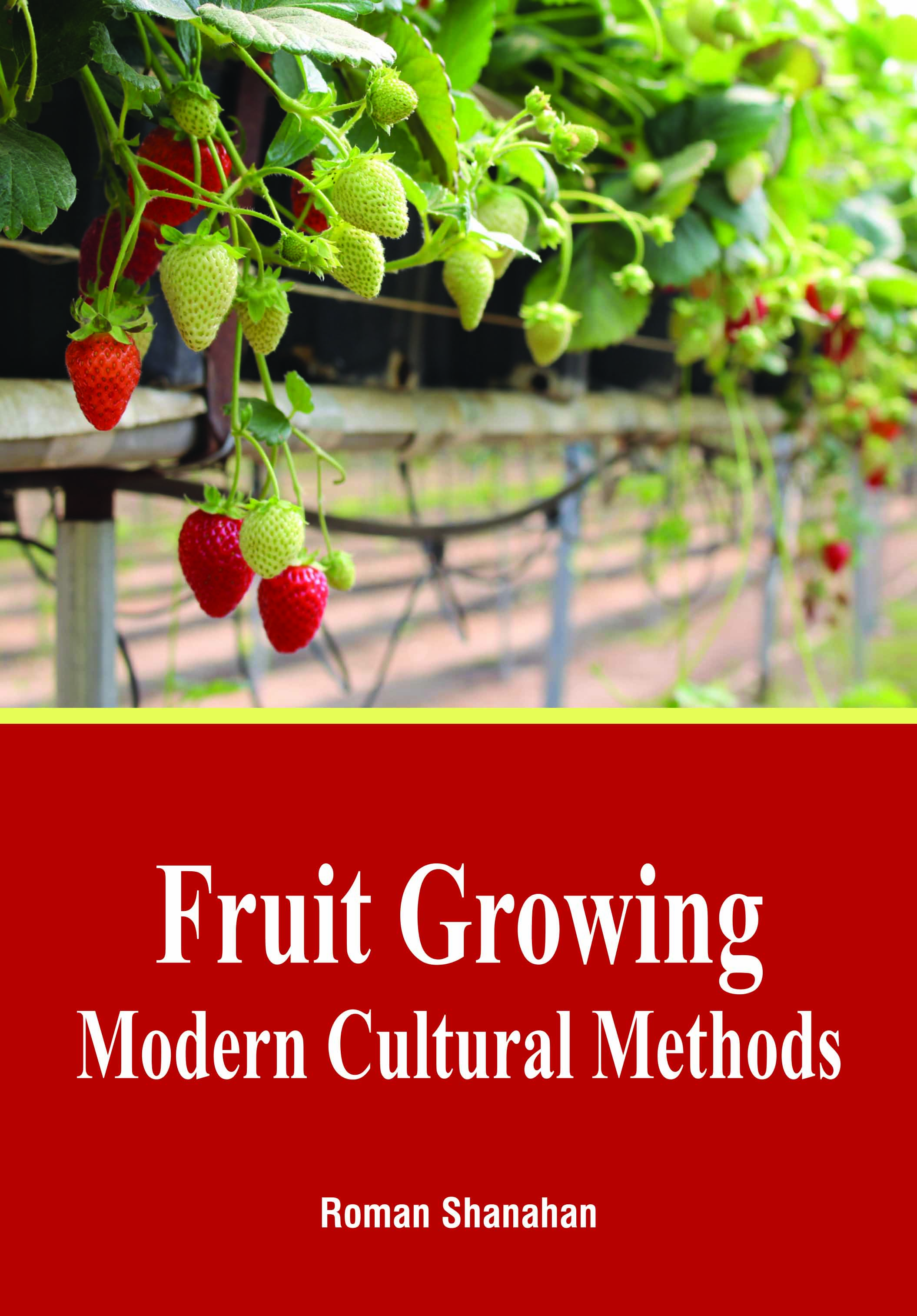 Fruit Growing: Modern Cultural Methods