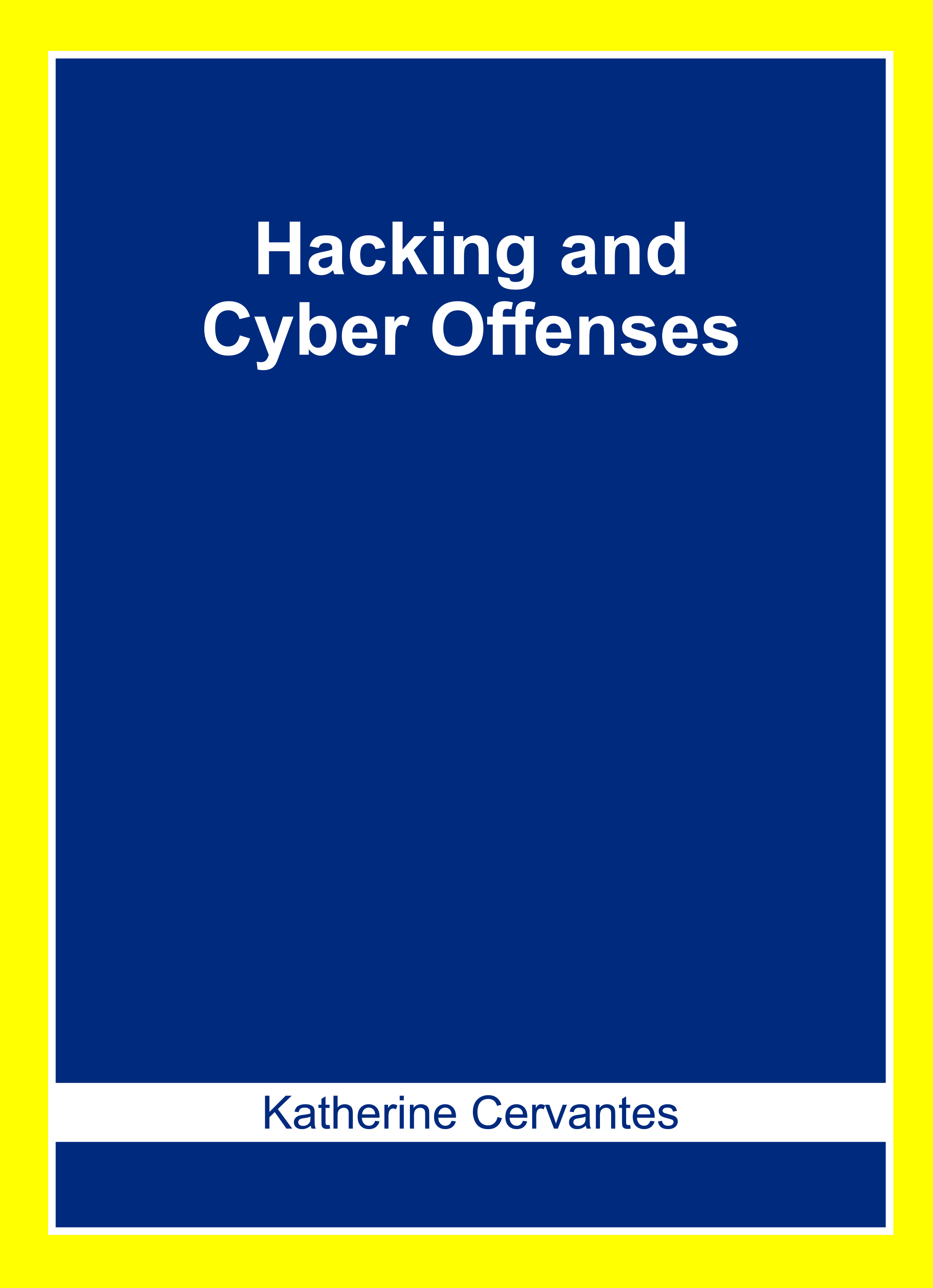 Hacking and Cyber Offenses