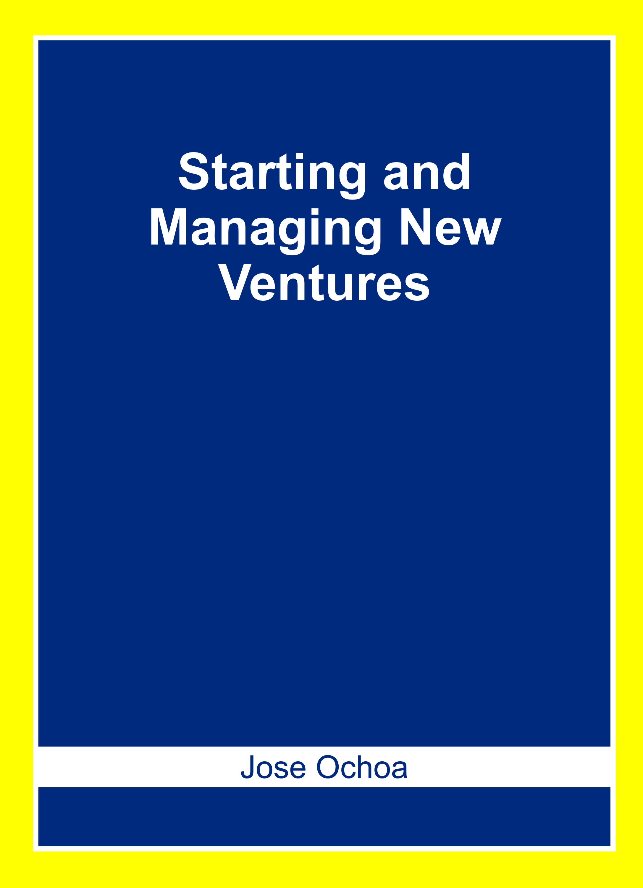 Starting and Managing New Ventures
