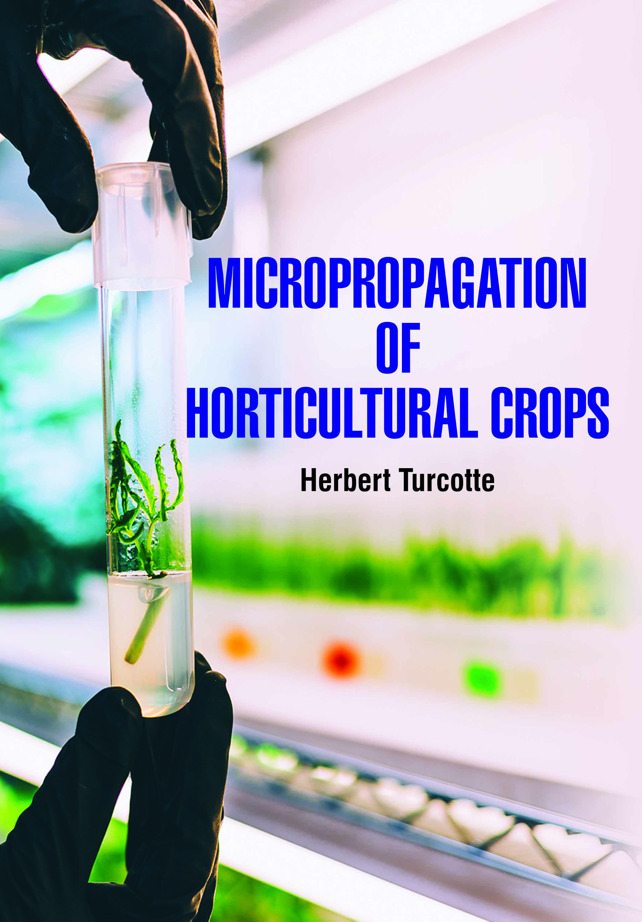 Micropropagation of Horticultural Crops