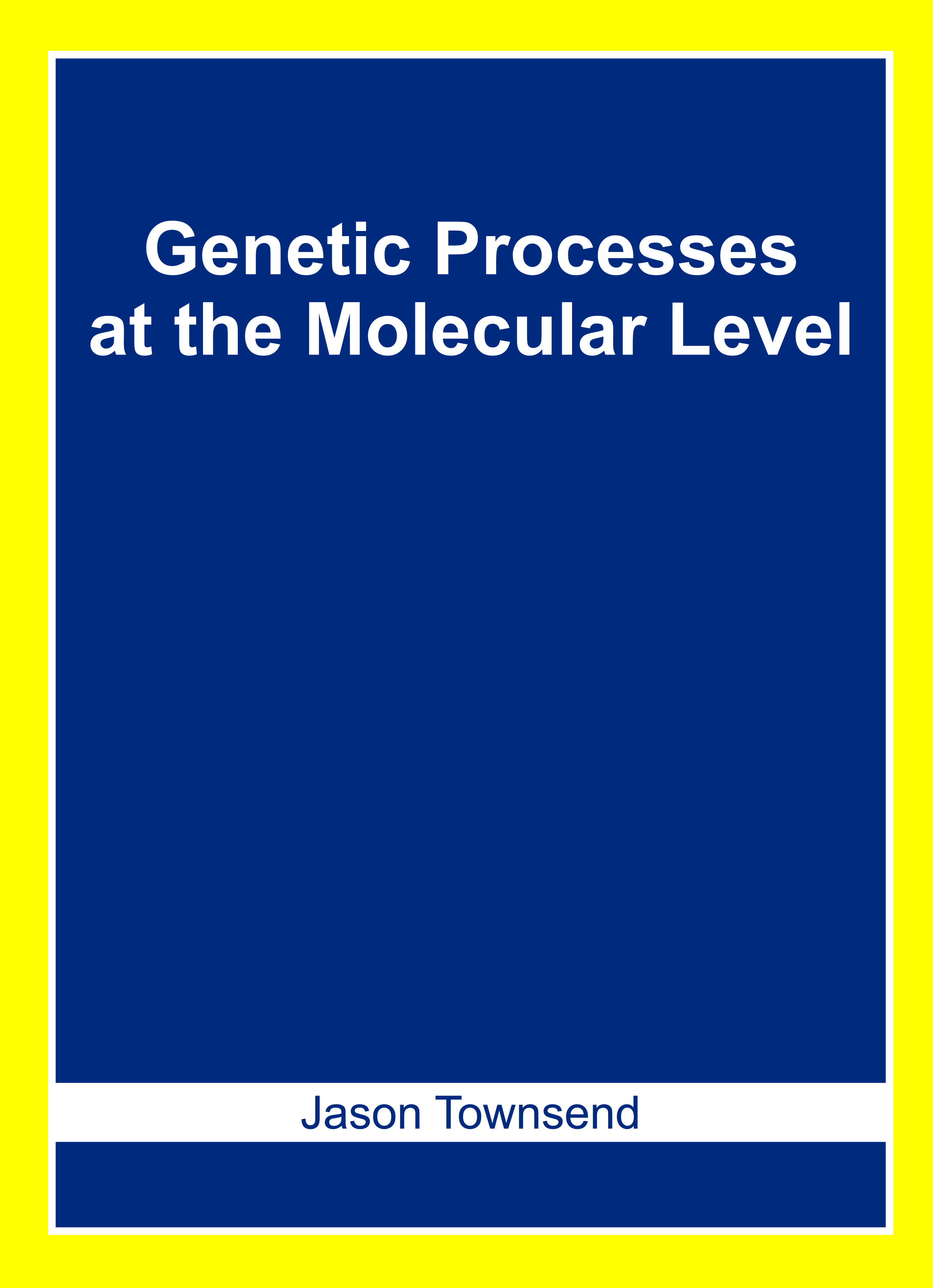 Genetic Processes At The Molecular Level