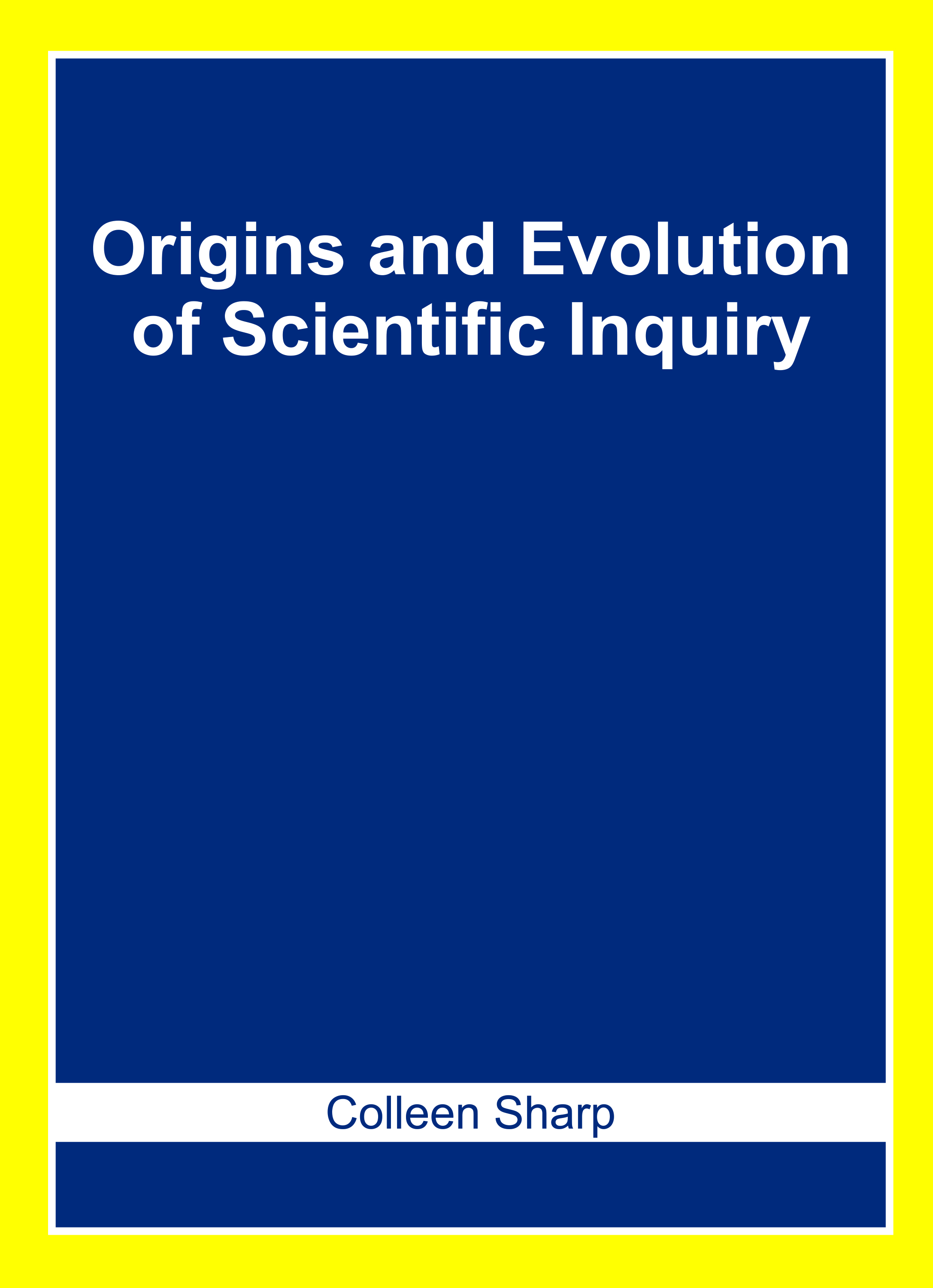 Origins and Evolution of Scientific Inquiry