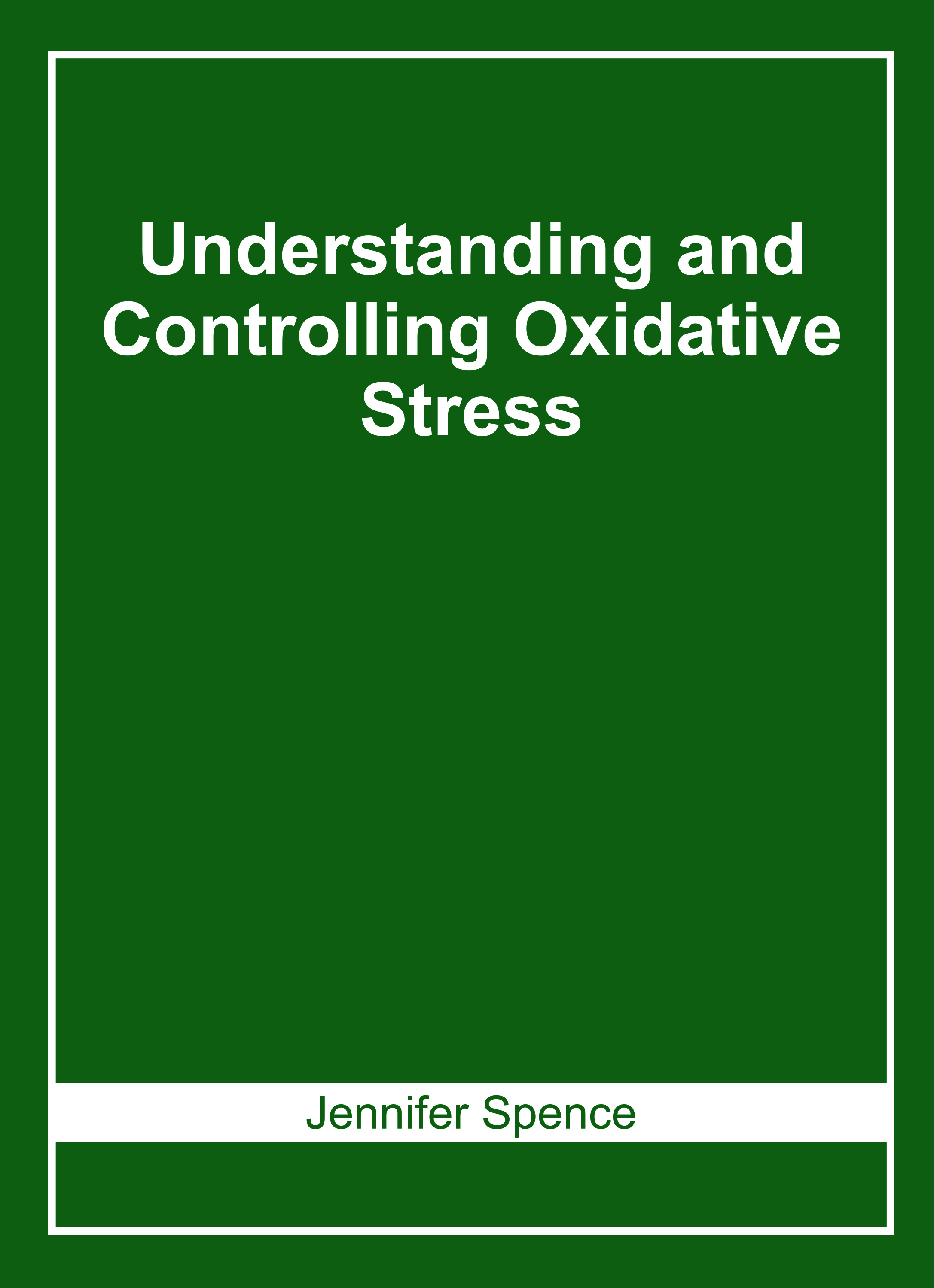 Understanding and Controlling Oxidative Stress