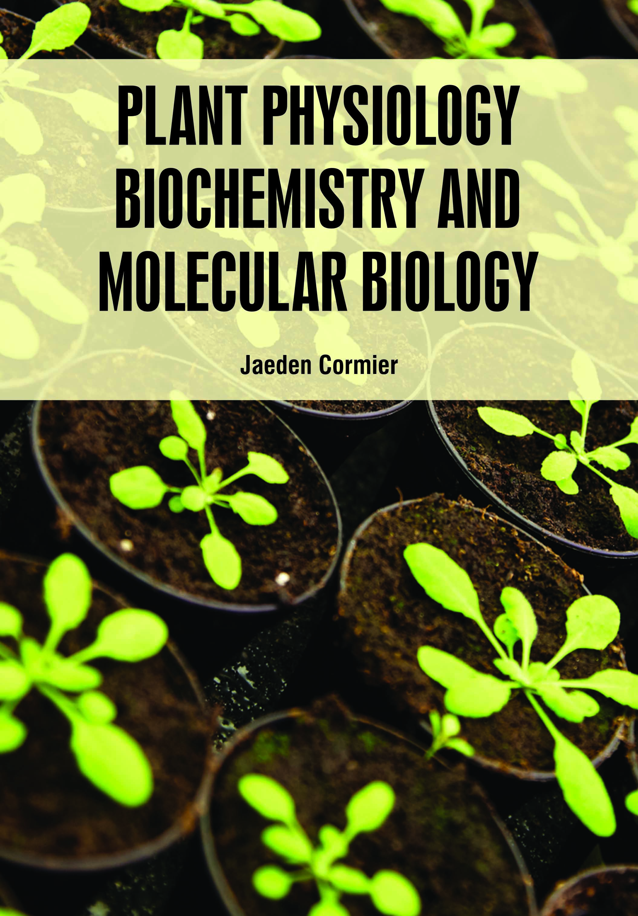 Plant Physiology, Biochemistry and Molecular Biology