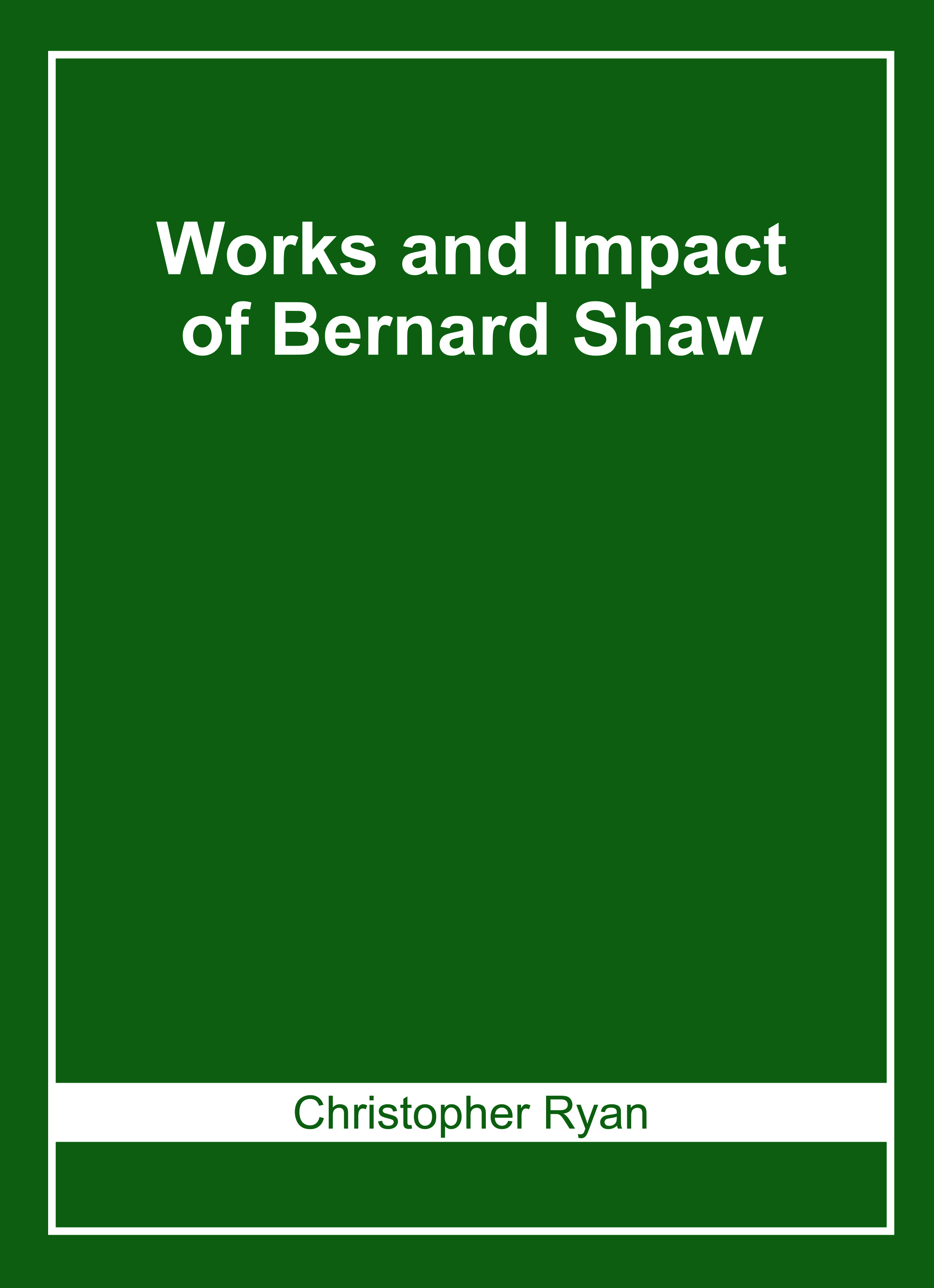 Works and Impact of Bernard Shaw