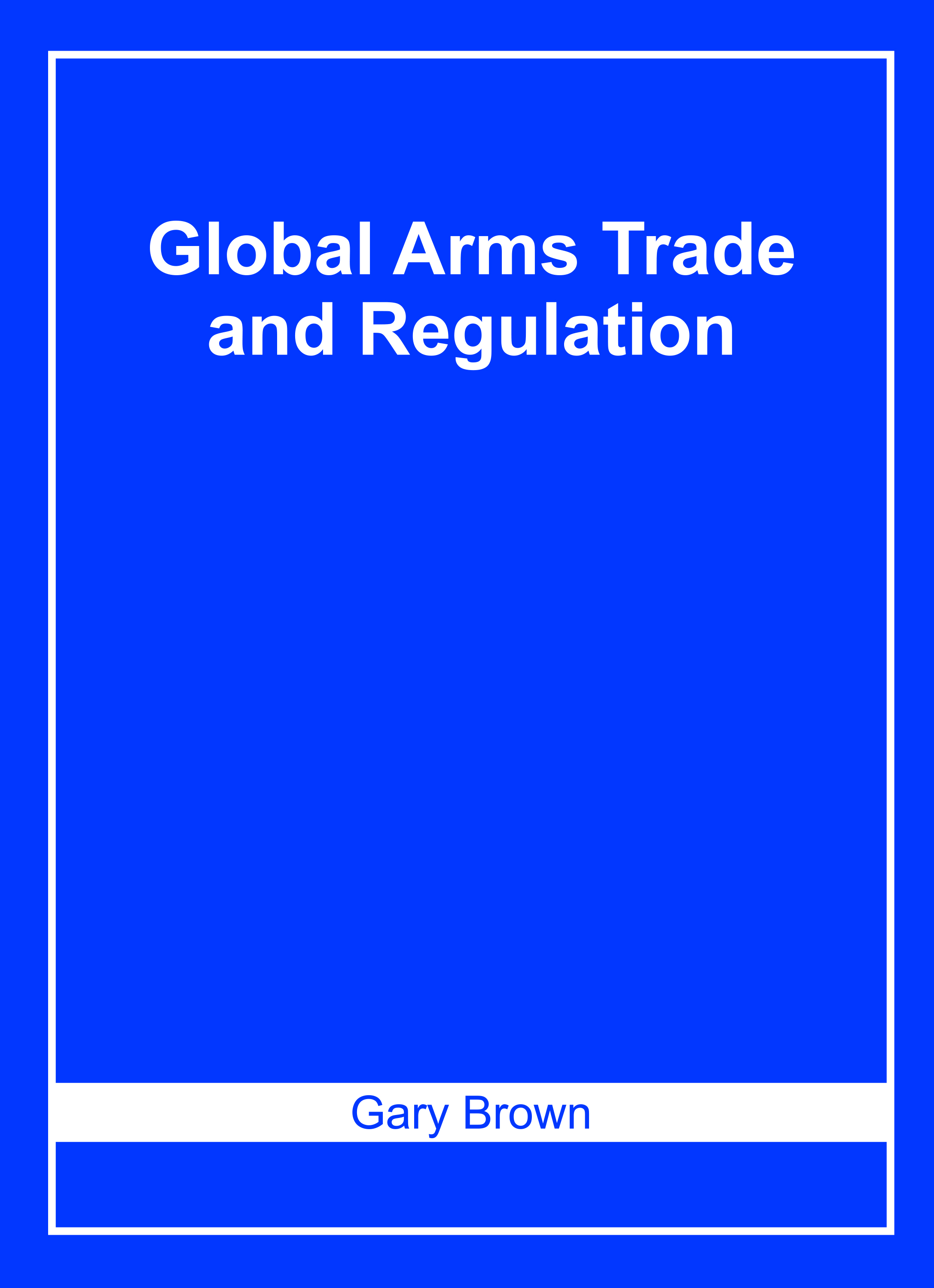 Global Arms Trade and Regulation