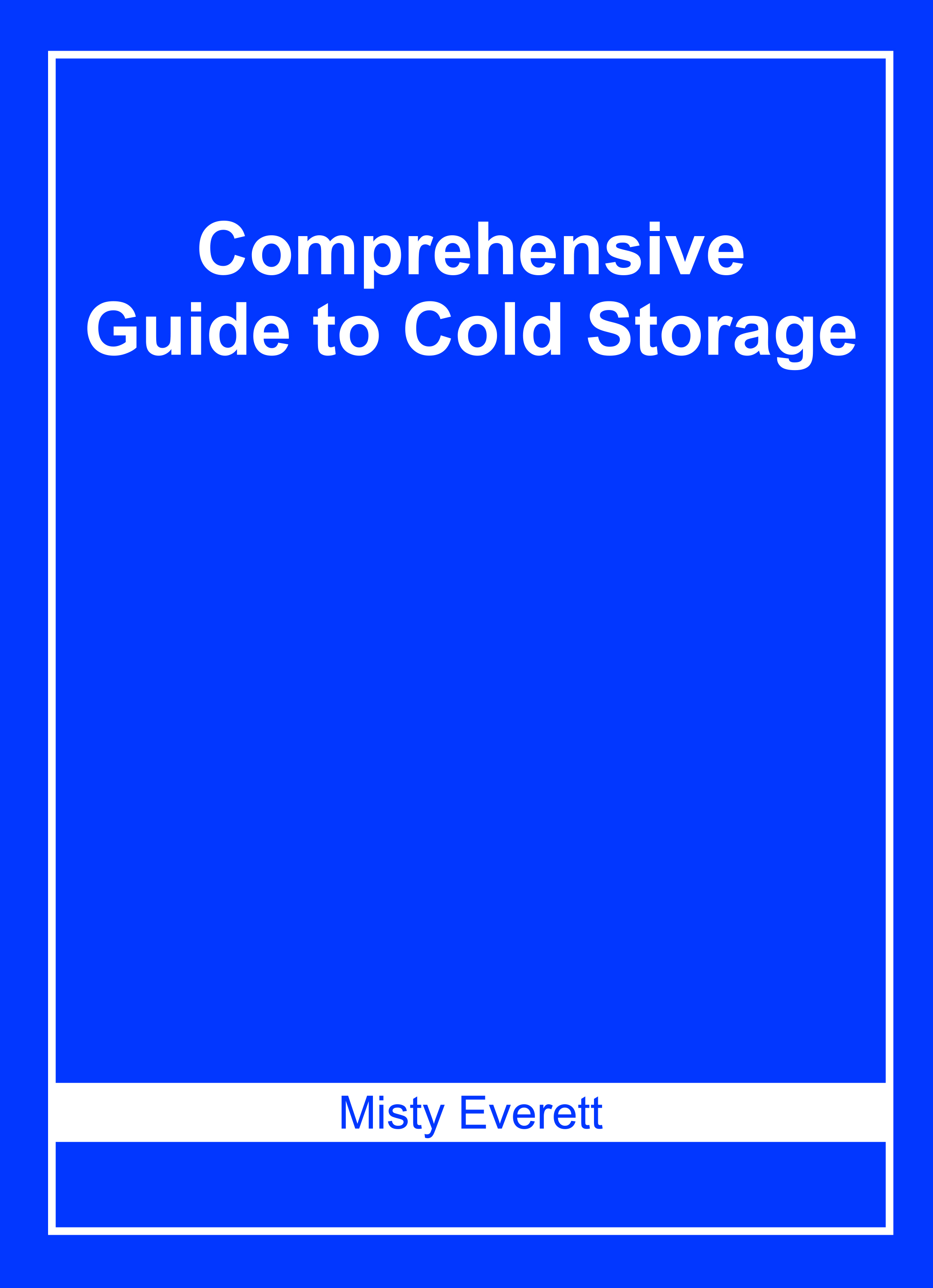 Comprehensive Guide to Cold Storage