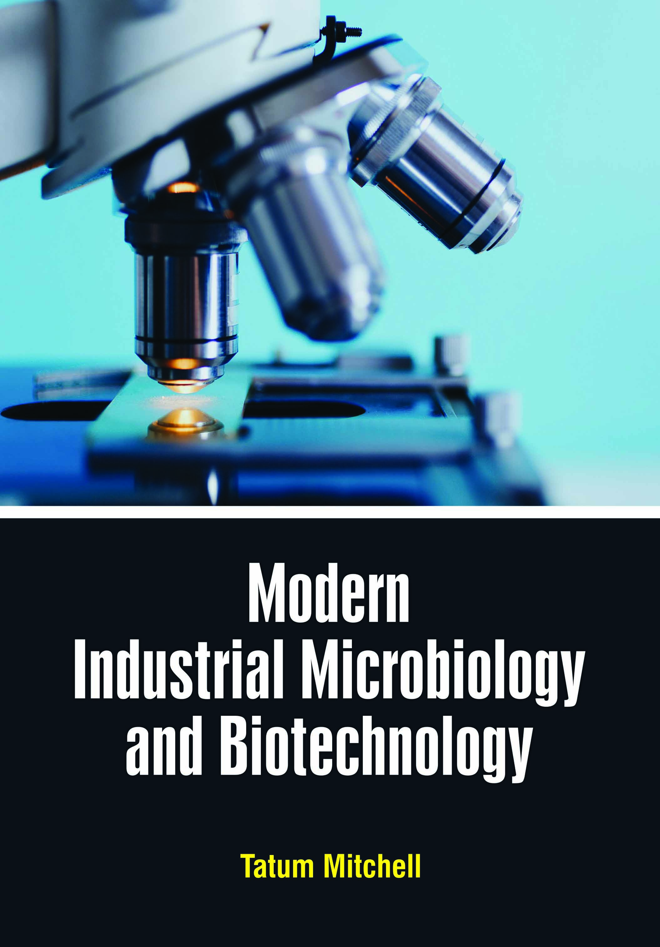 Modern Industrial Microbiology and Biotechnology
