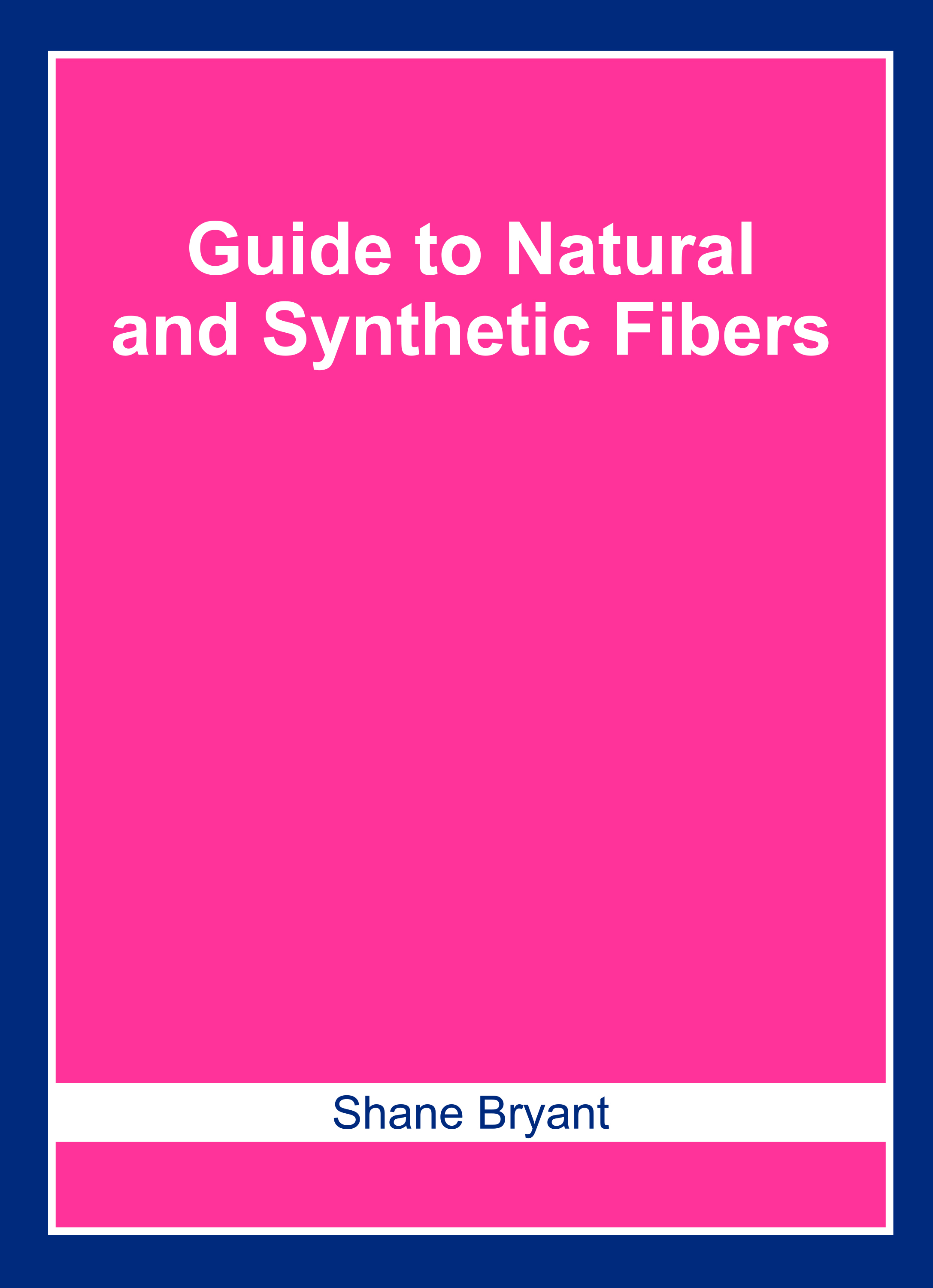 Guide to Natural and Synthetic Fibers