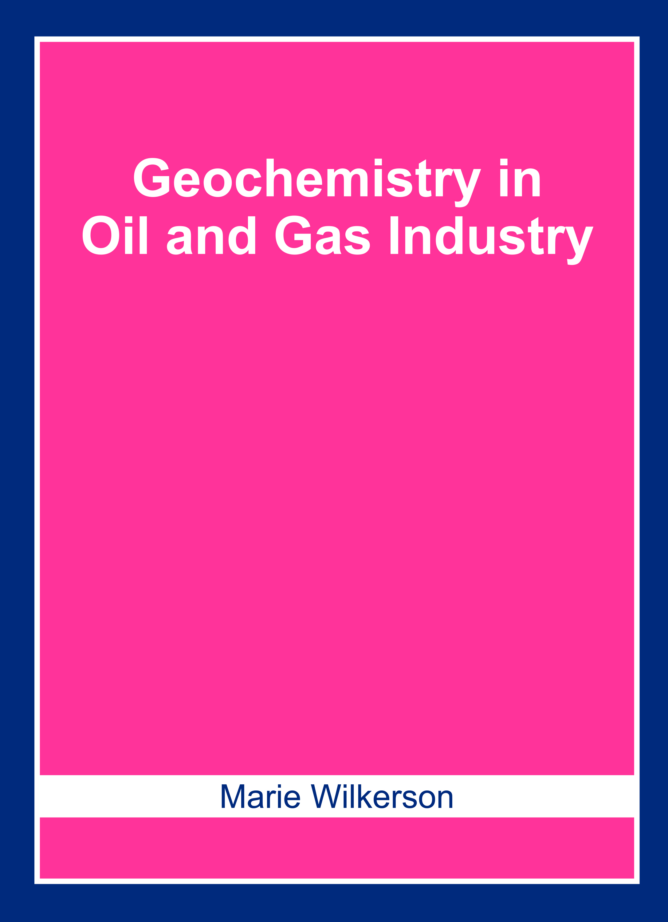 Geochemistry in Oil and Gas Industry