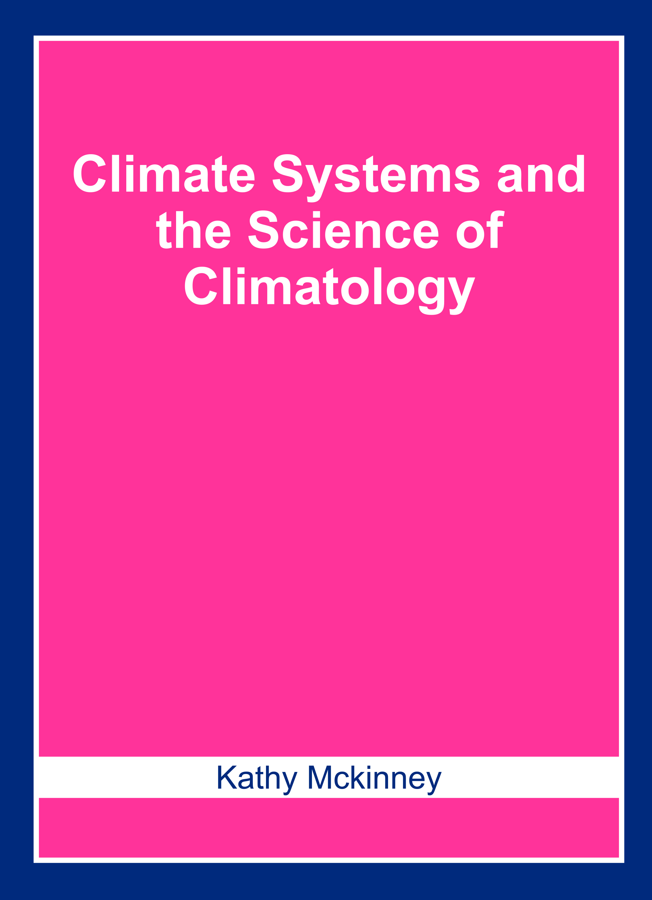 Climate Systems and The Science of Climatology