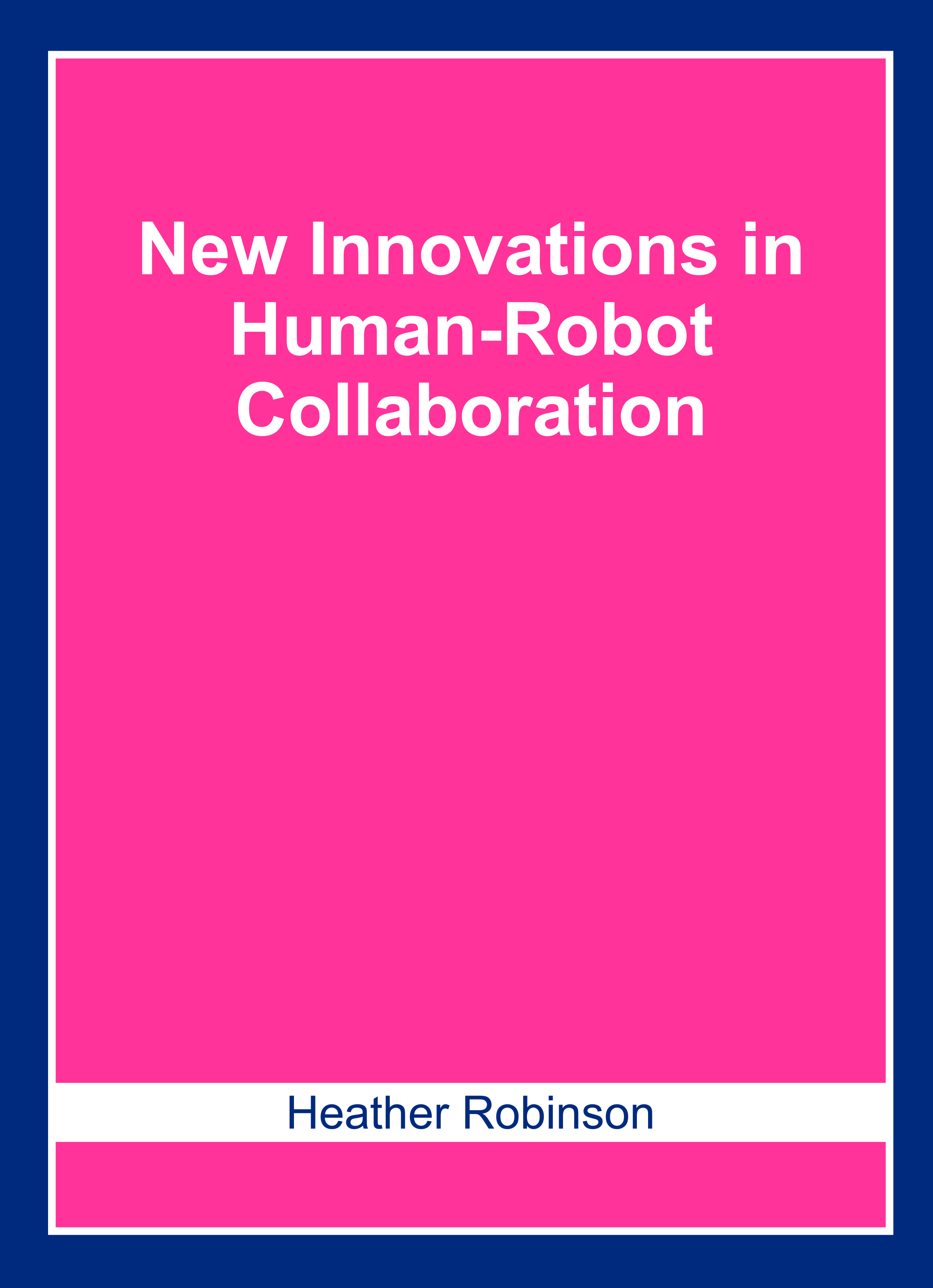 New Innovations in Human-Robot Collaboration