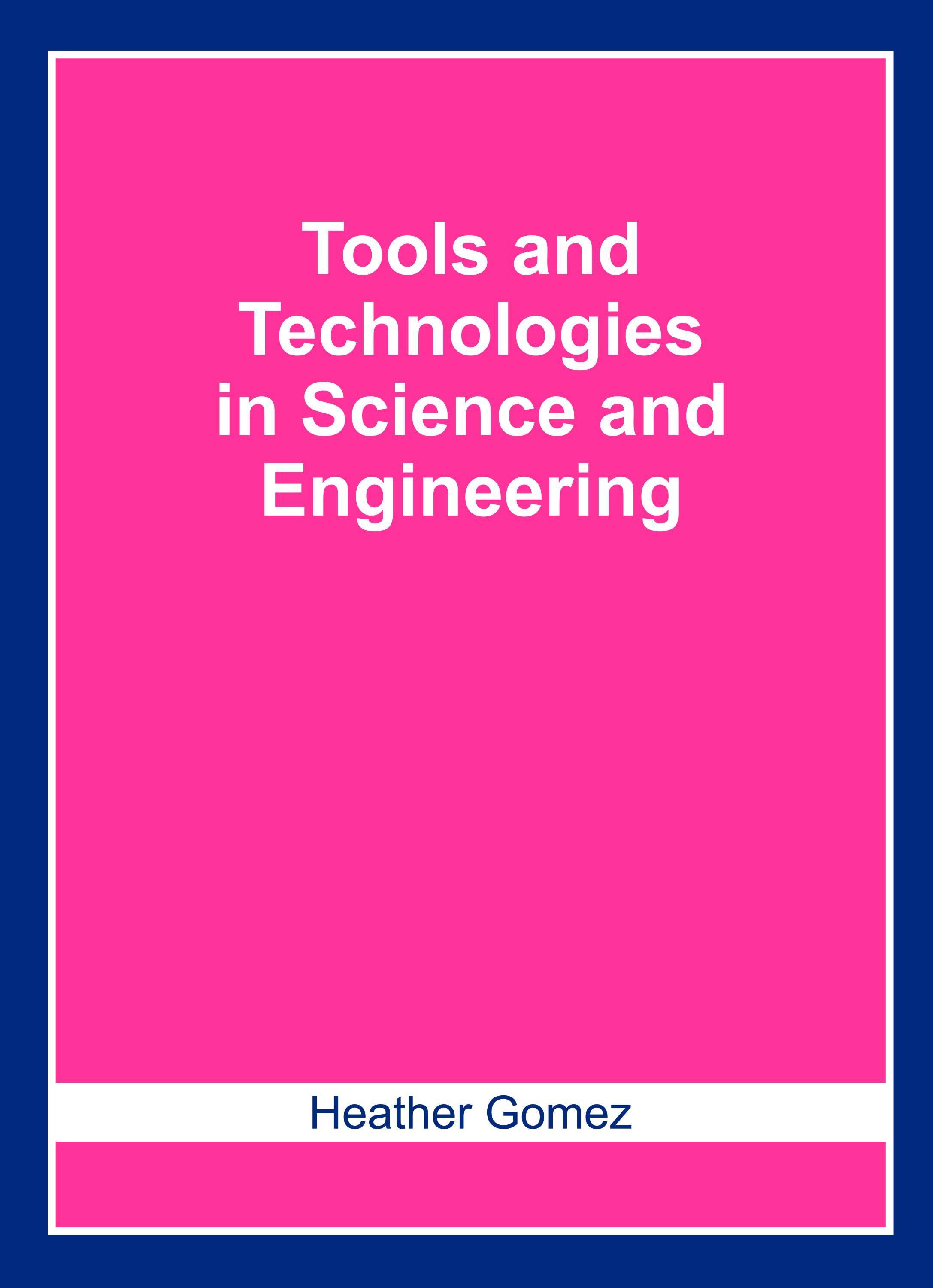 Tools and Technologies in Science and Engineering