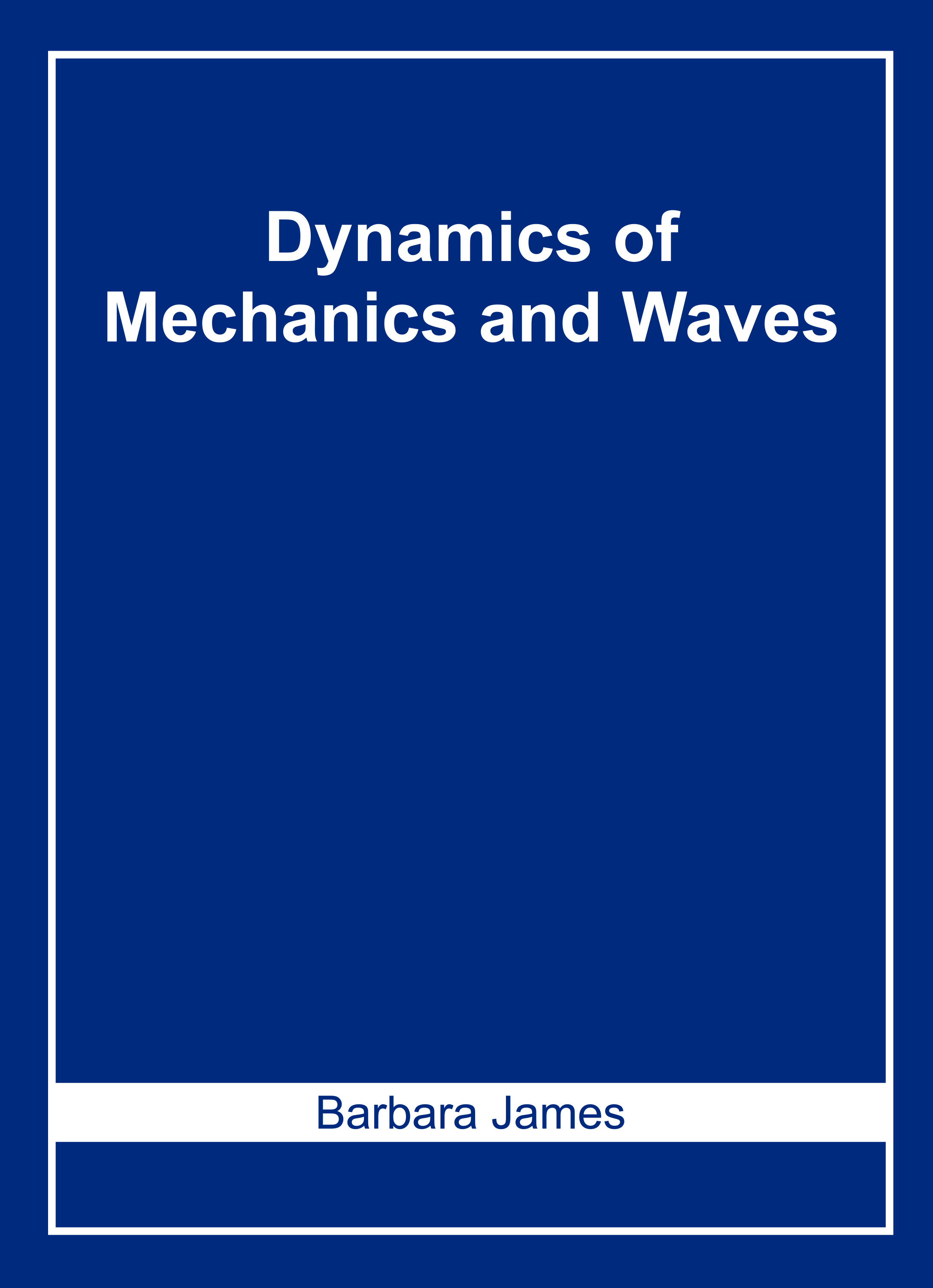 Dynamics of Mechanics and Waves