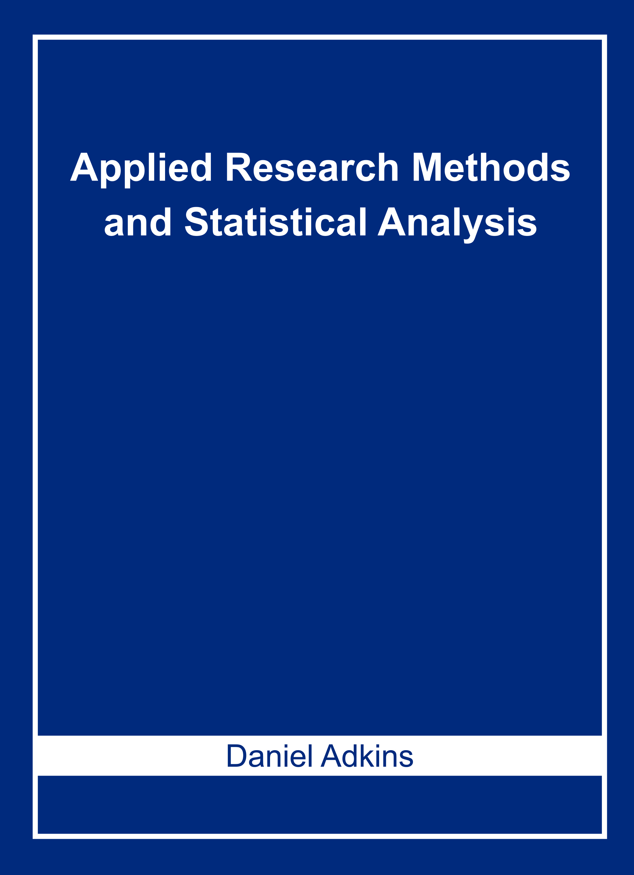 Applied Research Methods and Statistical Analysis