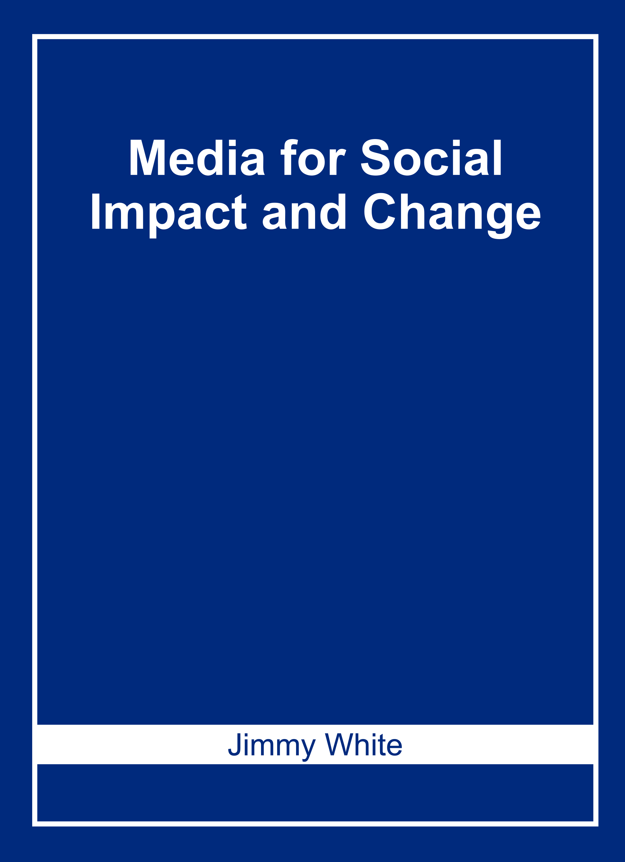 Media for Social Impact and Change