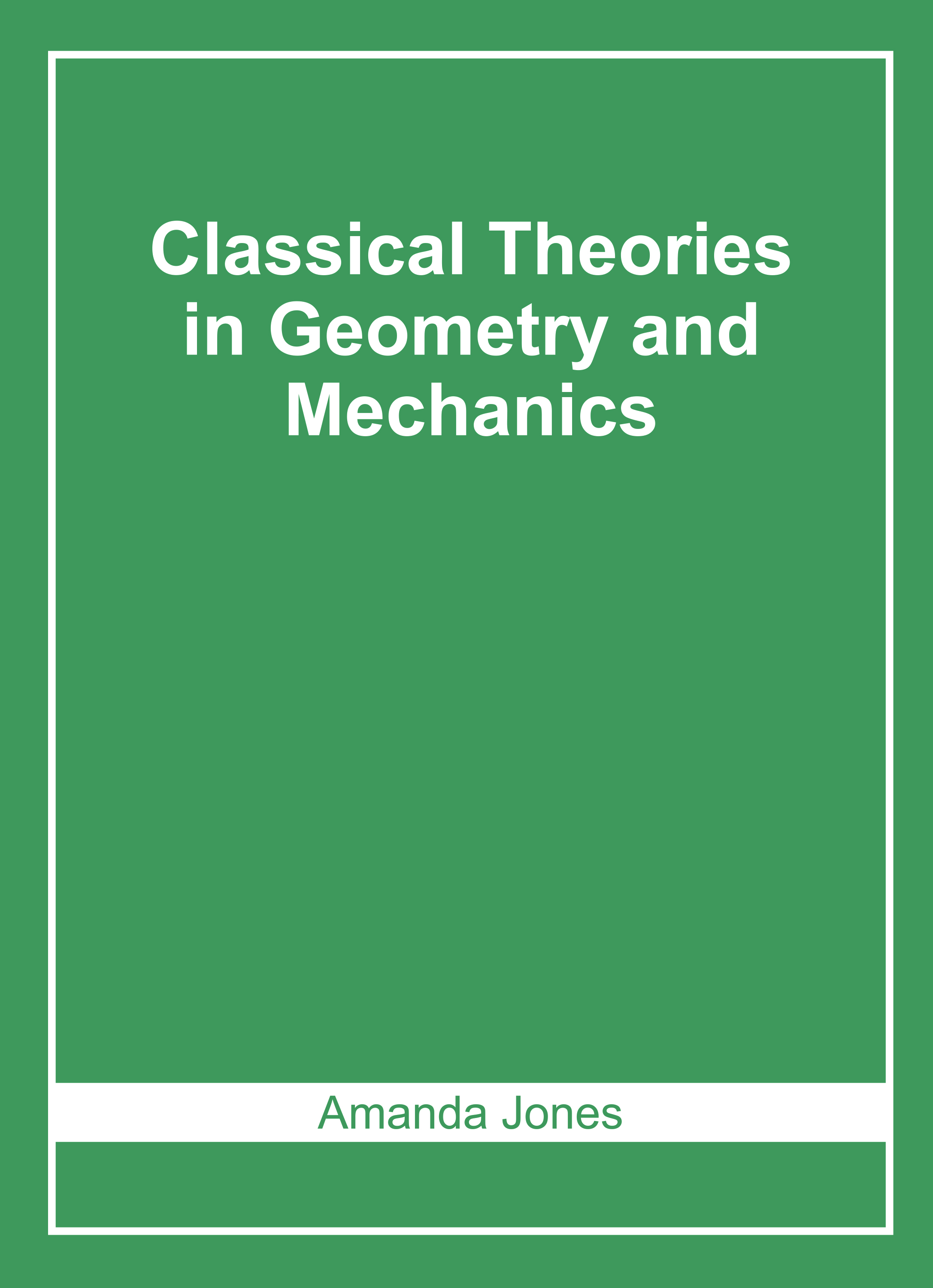 Classical Theories in Geometry and Mechanics